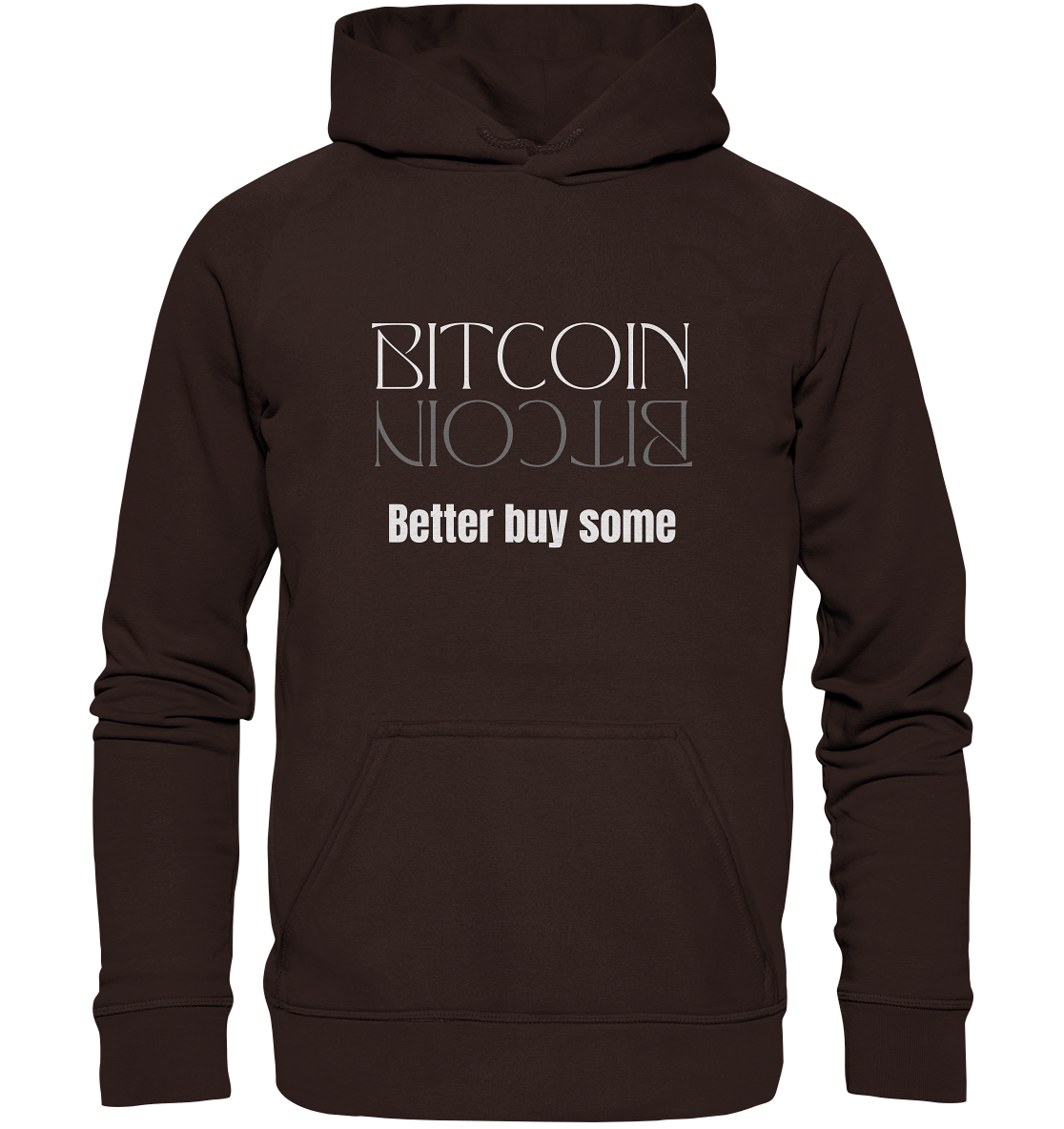 BITCOIN better buy some (Text only Version)  - Basic Unisex Hoodie