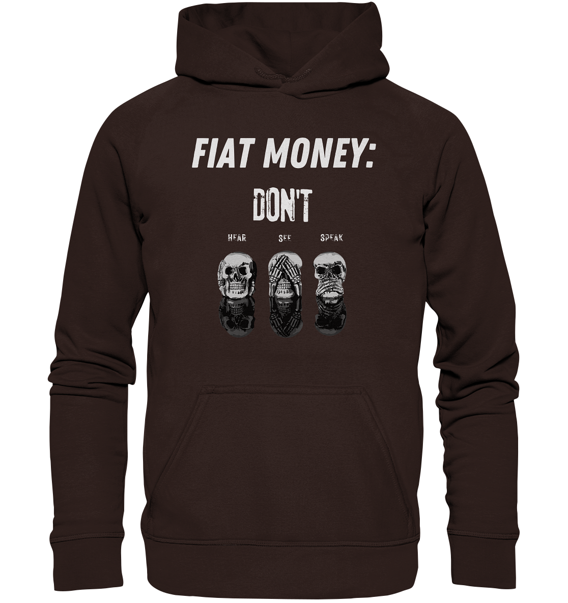 FIAT MONEY: - SKULLS - DON´T HEAR, SEE, SPEAK  (Ladies Collection 21% Rabatt bis zum Halving 2024)   - Basic Unisex Hoodie