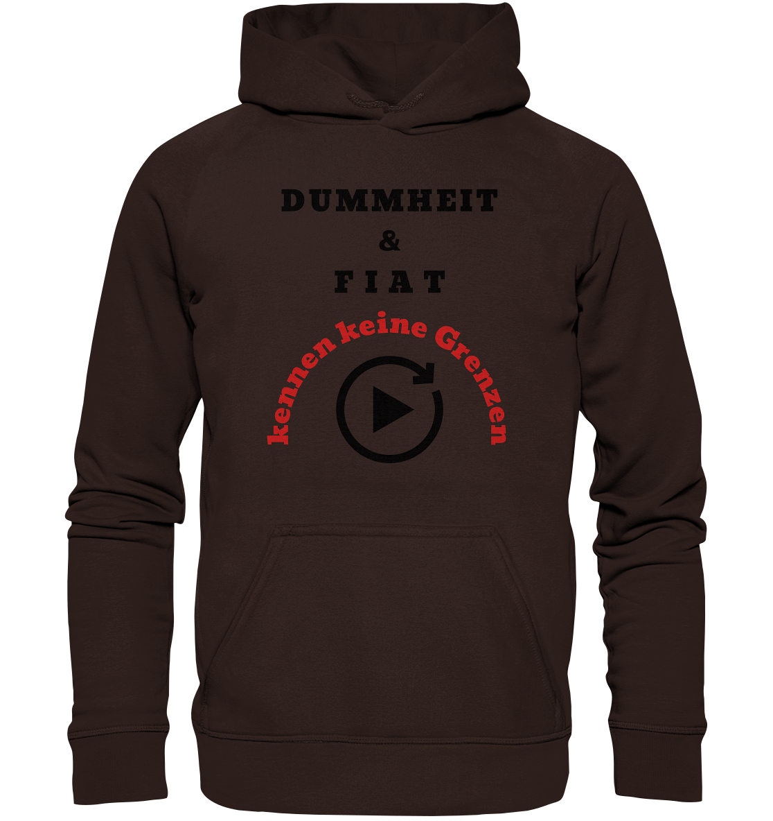 DUMMHEIT & FIAT kennen keine Grenzen (ROT) # PLAYBUTTON UNENDLICH   - Basic Unisex Hoodie