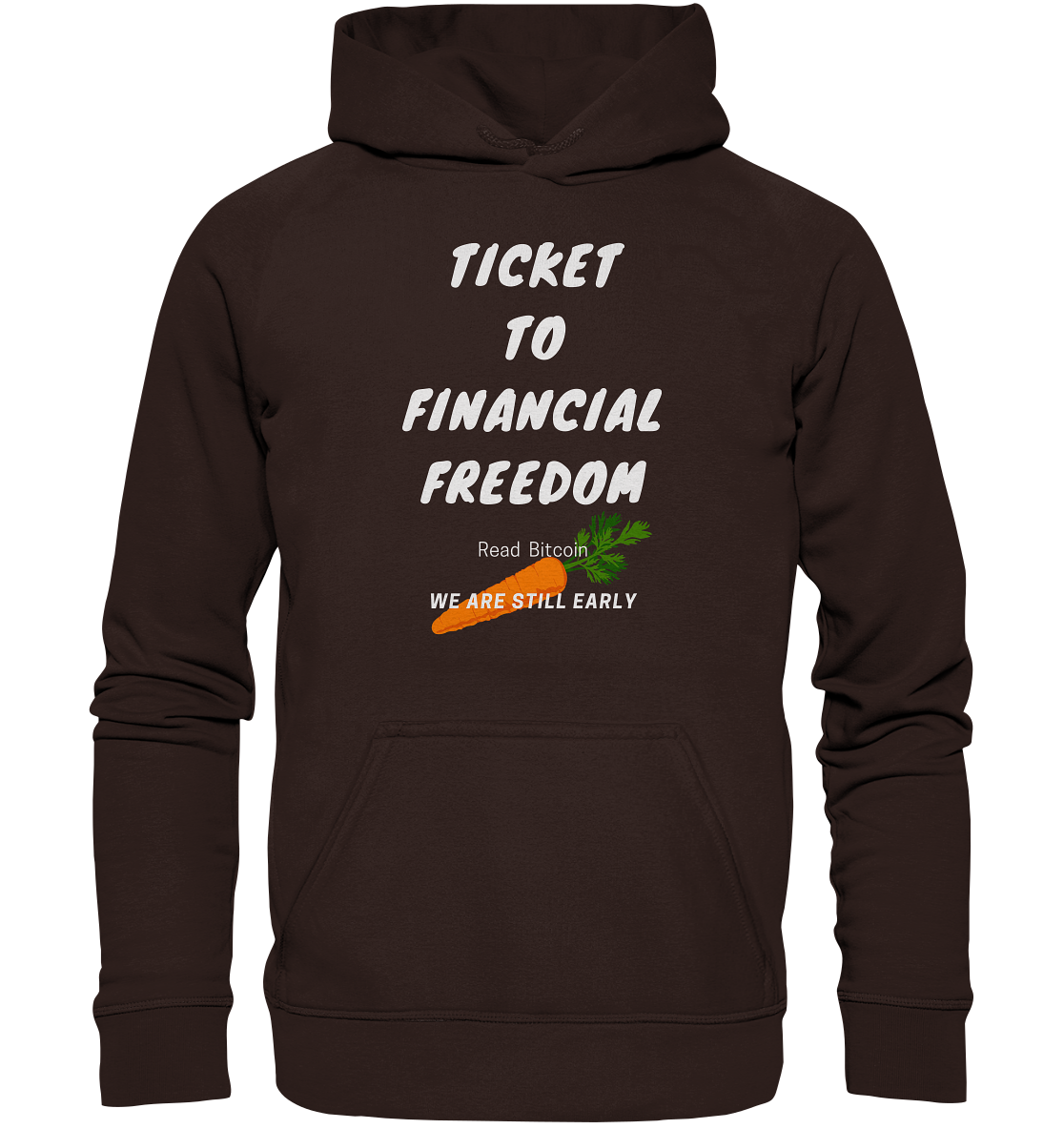 TICKET TO FINANCIAL FREEDOM (Carrot Version) Read Bitcoin - We are still early - LADIES COLLECTION 21% automat. Rabatt bis zum Halving 2024    - Basic Unisex Hoodie