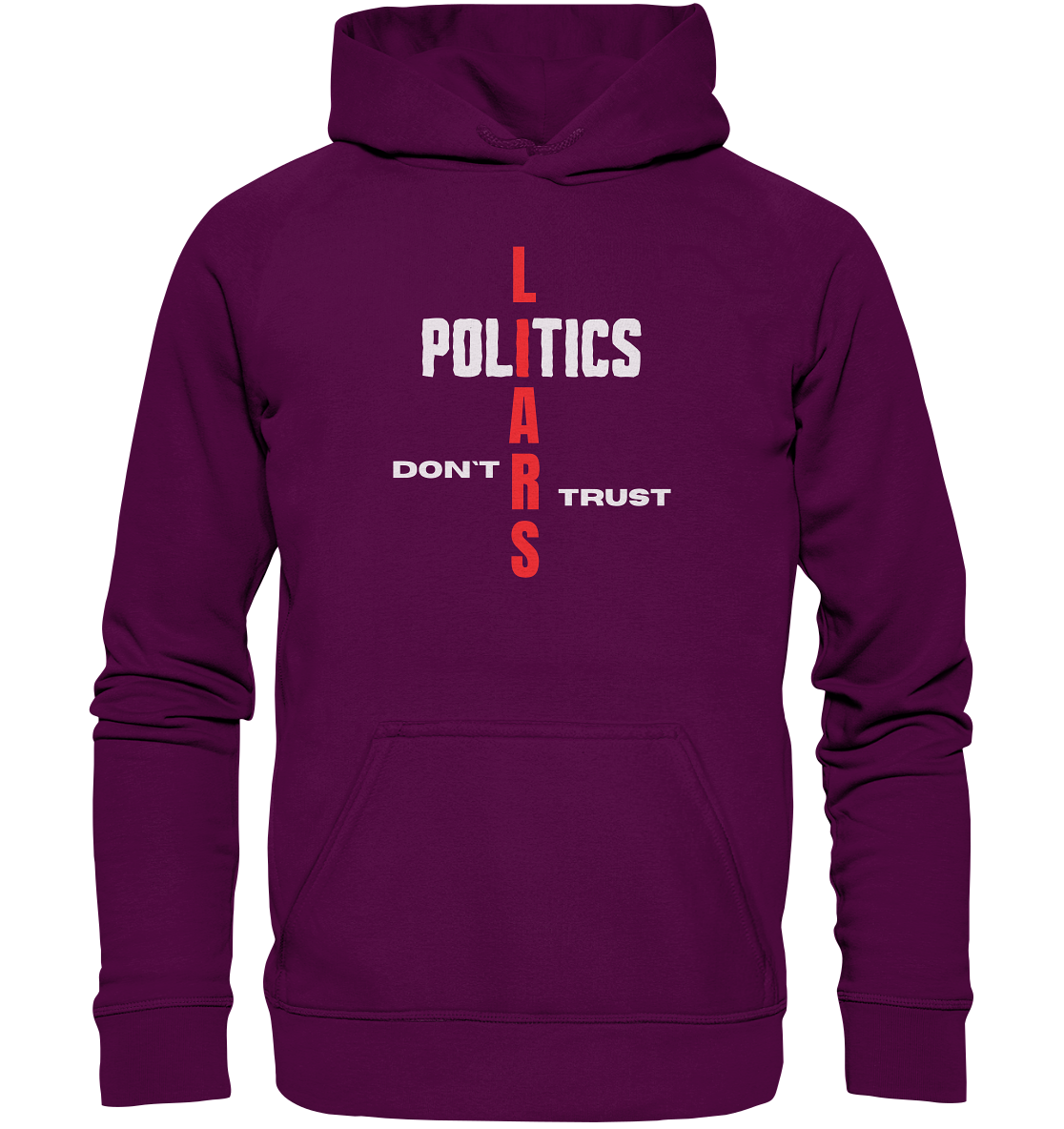 DON`T TRUST POLITICS, LIARS (Version 2) - Basic Unisex Hoodie