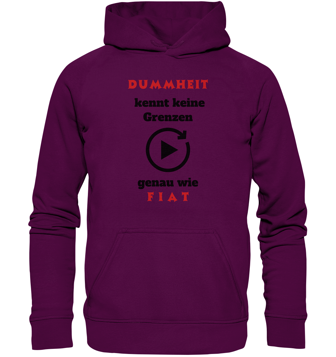 DUMMHEIT (ROT) kennt keine Grenzen - genau wie FIAT (ROT) # ENDLOS-PLAYBUTTON # (Ladies Collection 21% Rabatt bis zum Halving 2024) - Basic Unisex Hoodie