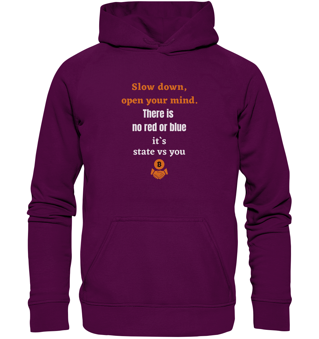 Slow down, open your mind. There is no red or blue, it`s always...  (Ladies 21% Rabatt bis zum Halving 2024) - Basic Unisex Hoodie