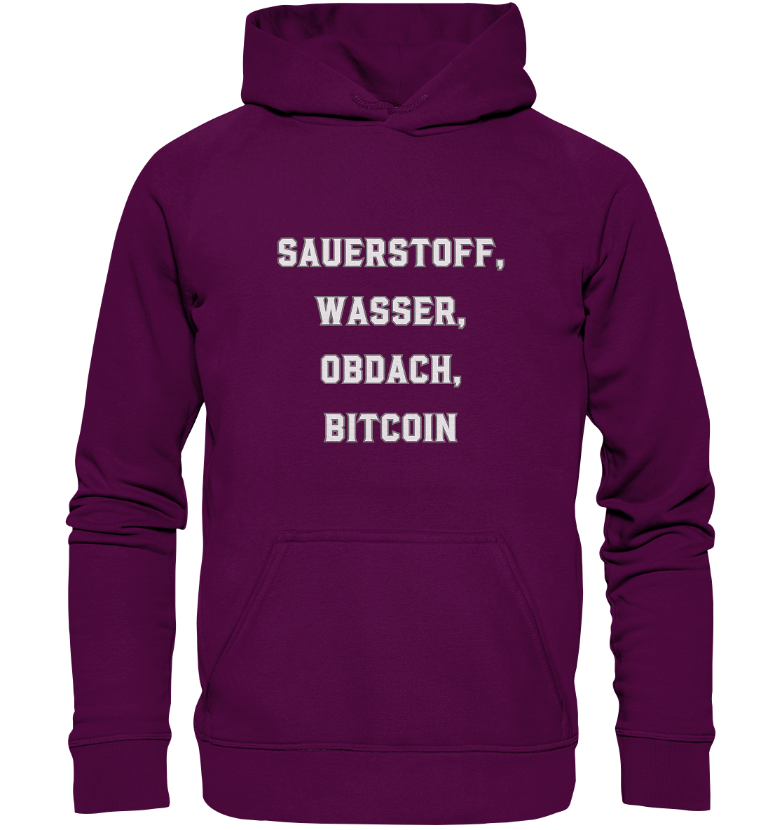 SAUERSTOFF, WASSER, OBDACH, BITCOIN - Basic Unisex Hoodie