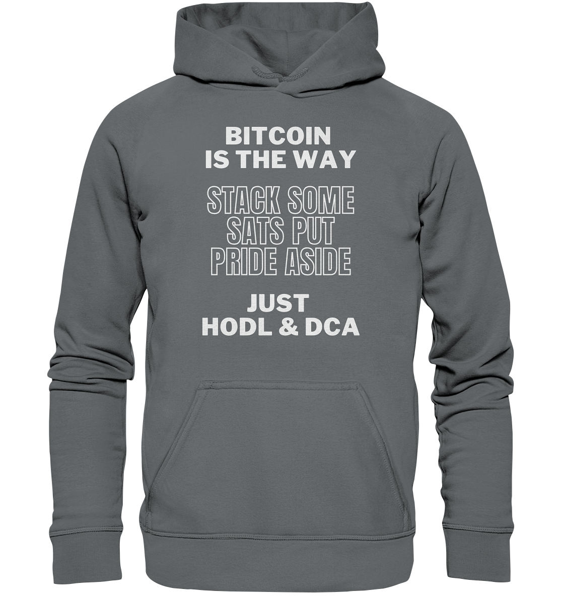 BITCOIN IS THE WAY - STACK SOME SATS PUT PRIDE ASIDE, JUST HODL & DCA - LADIES COLLECTION 21% automat. Rabatt bis zum Halving 2024 - Basic Unisex Hoodie