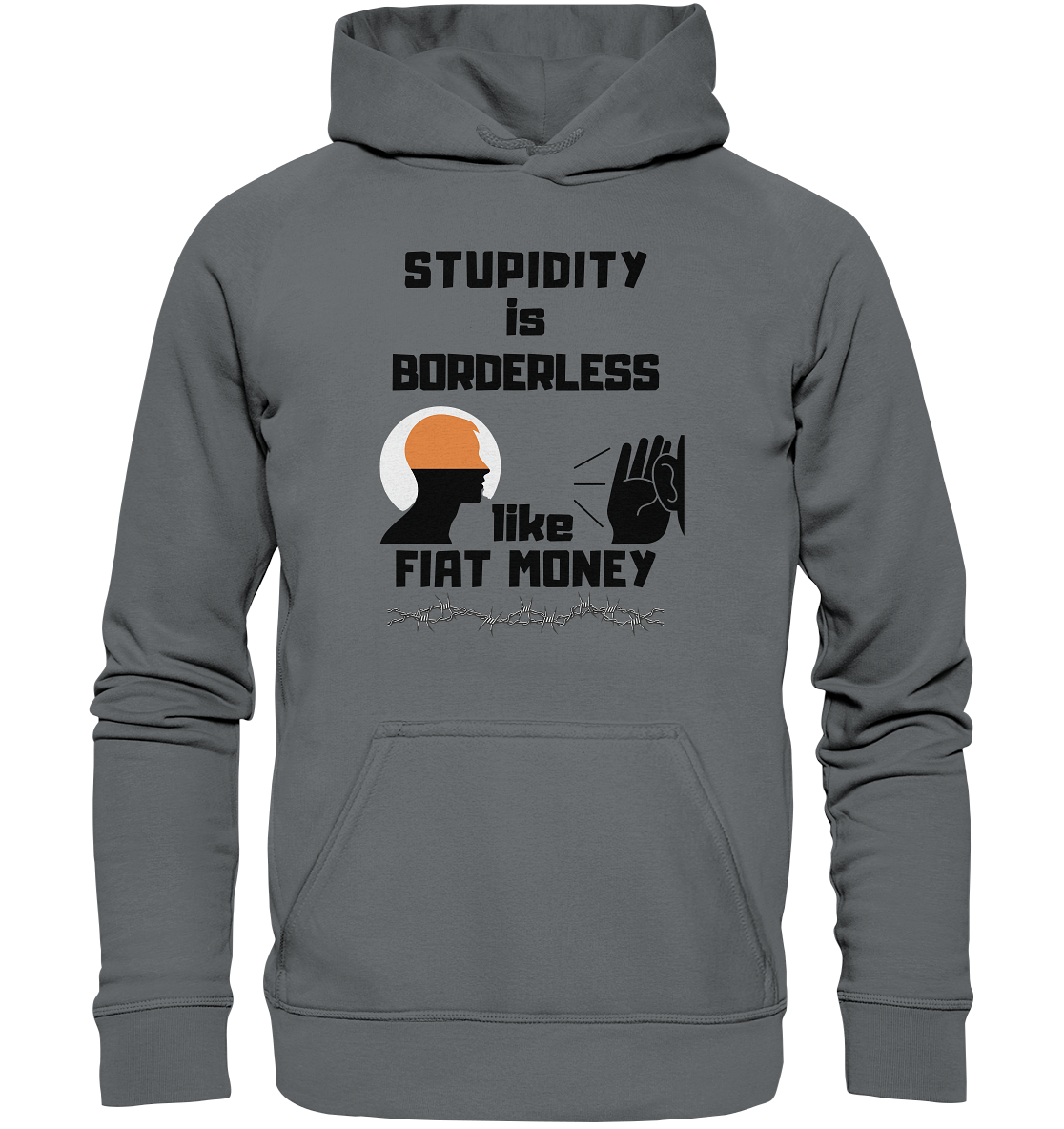 STUPIDITY is BORDERLESS like FIAT MONEY (Flüstern / Lauschen-Grafik) # Ladies Collection 21% Rabatt bis zum Halving 2024  - Basic Unisex Hoodie