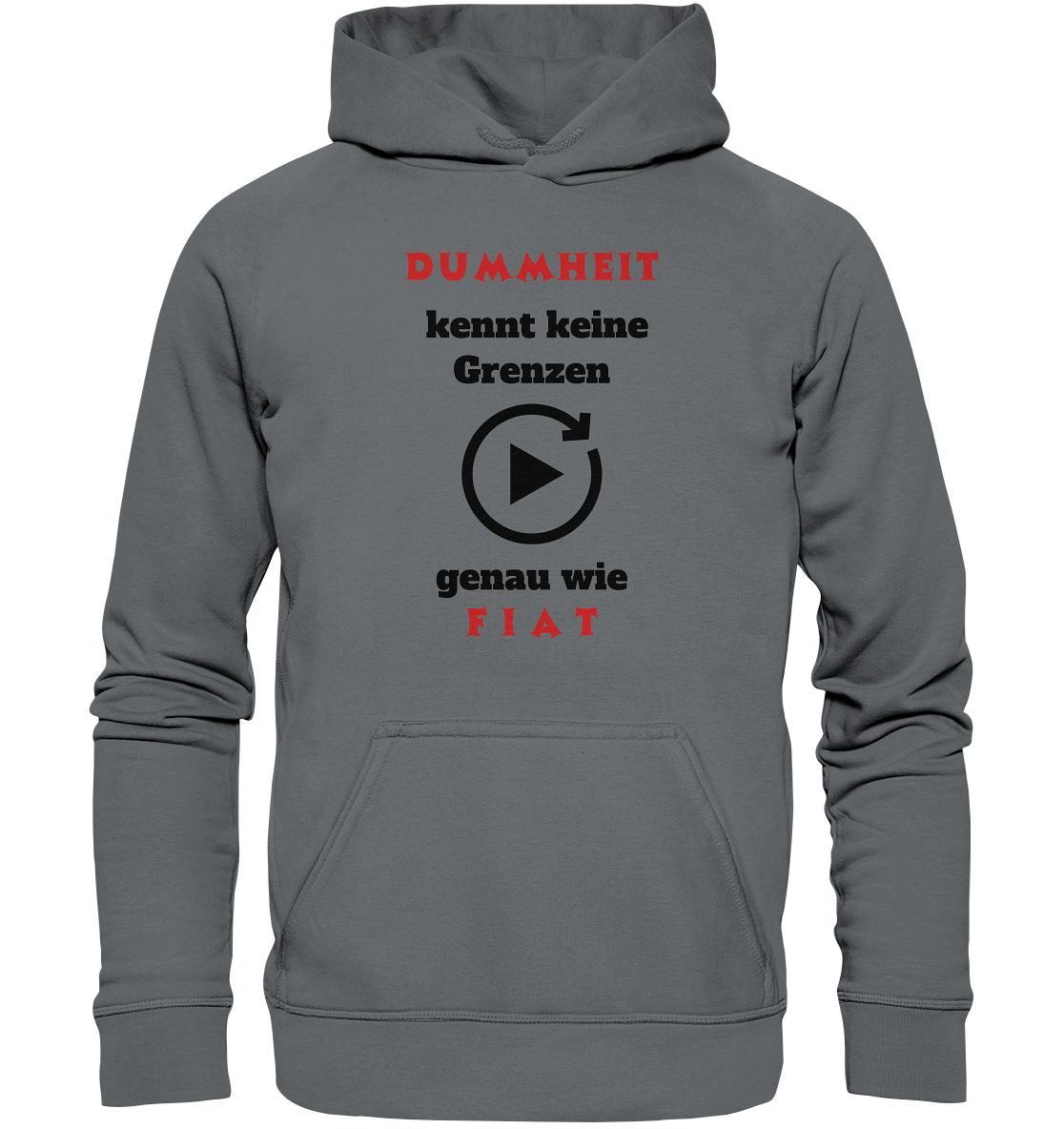 DUMMHEIT (ROT) kennt keine Grenzen - genau wie FIAT (ROT) # ENDLOS-PLAYBUTTON # (Ladies Collection 21% Rabatt bis zum Halving 2024) - Basic Unisex Hoodie