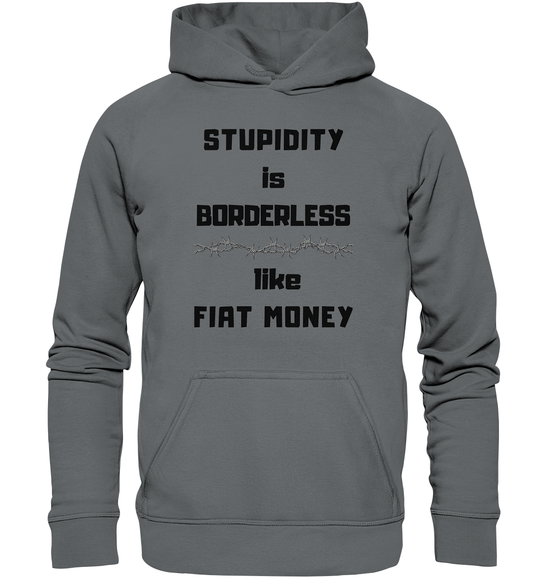 STUPIDITY is BORDERLESS like FIAT MONEY (Stacheldraht Grafik) # Ladies Collection 21% Rabatt bis zum Halving 2024 - Basic Unisex Hoodie