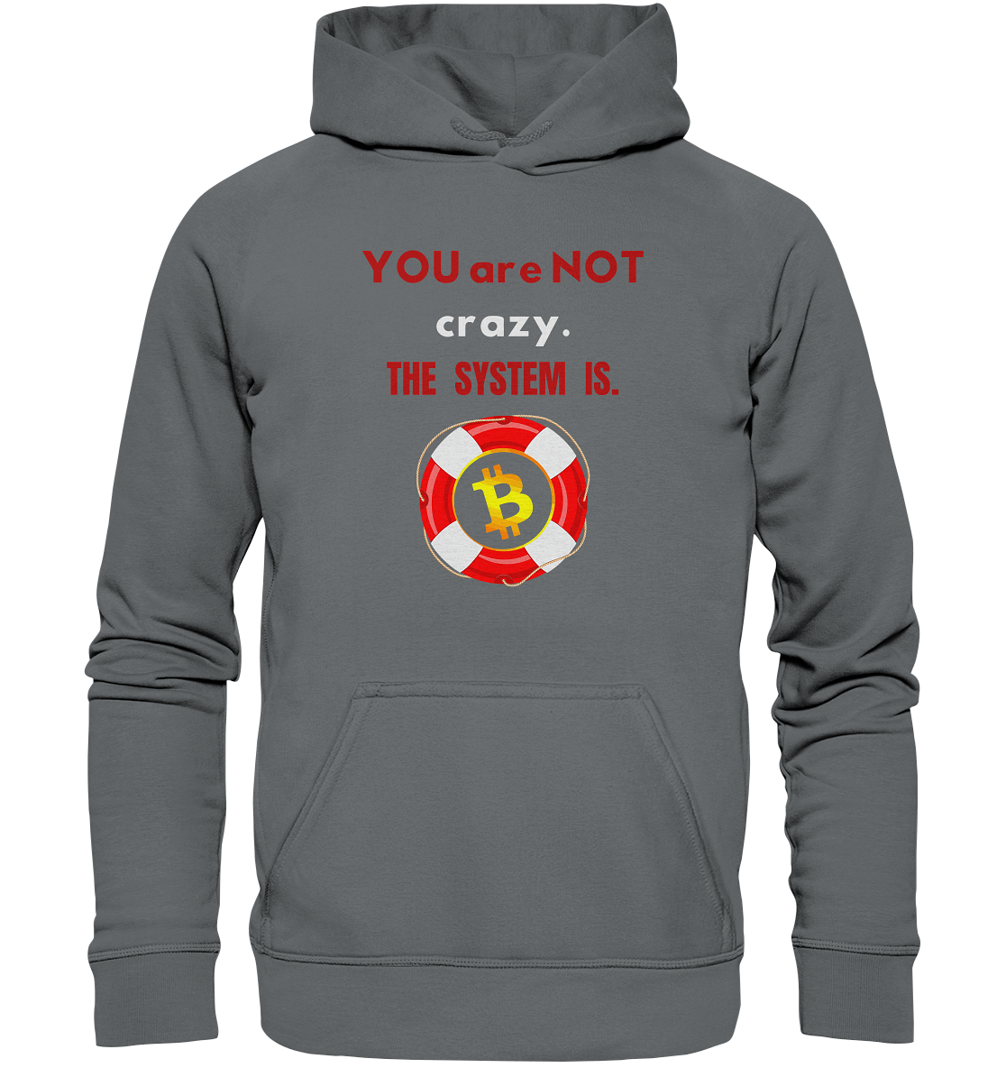 YOU are NOT crazy, THE SYSTEM IS. (BTC Rettungsring) - Basic Unisex Hoodie