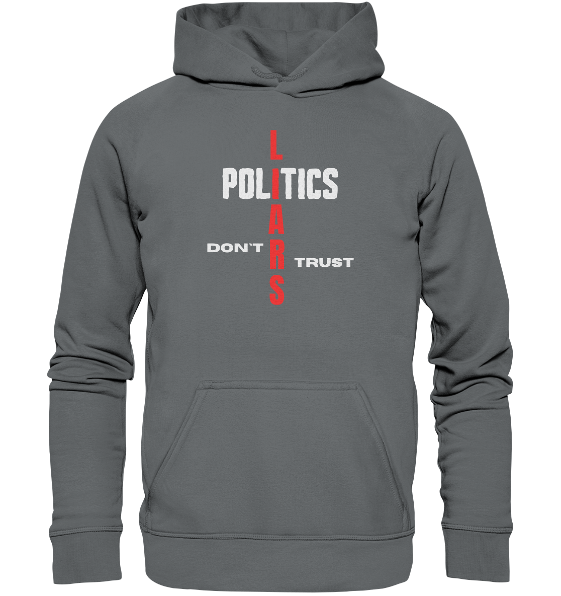 DON`T TRUST POLITICS, LIARS (Version 2) - Basic Unisex Hoodie