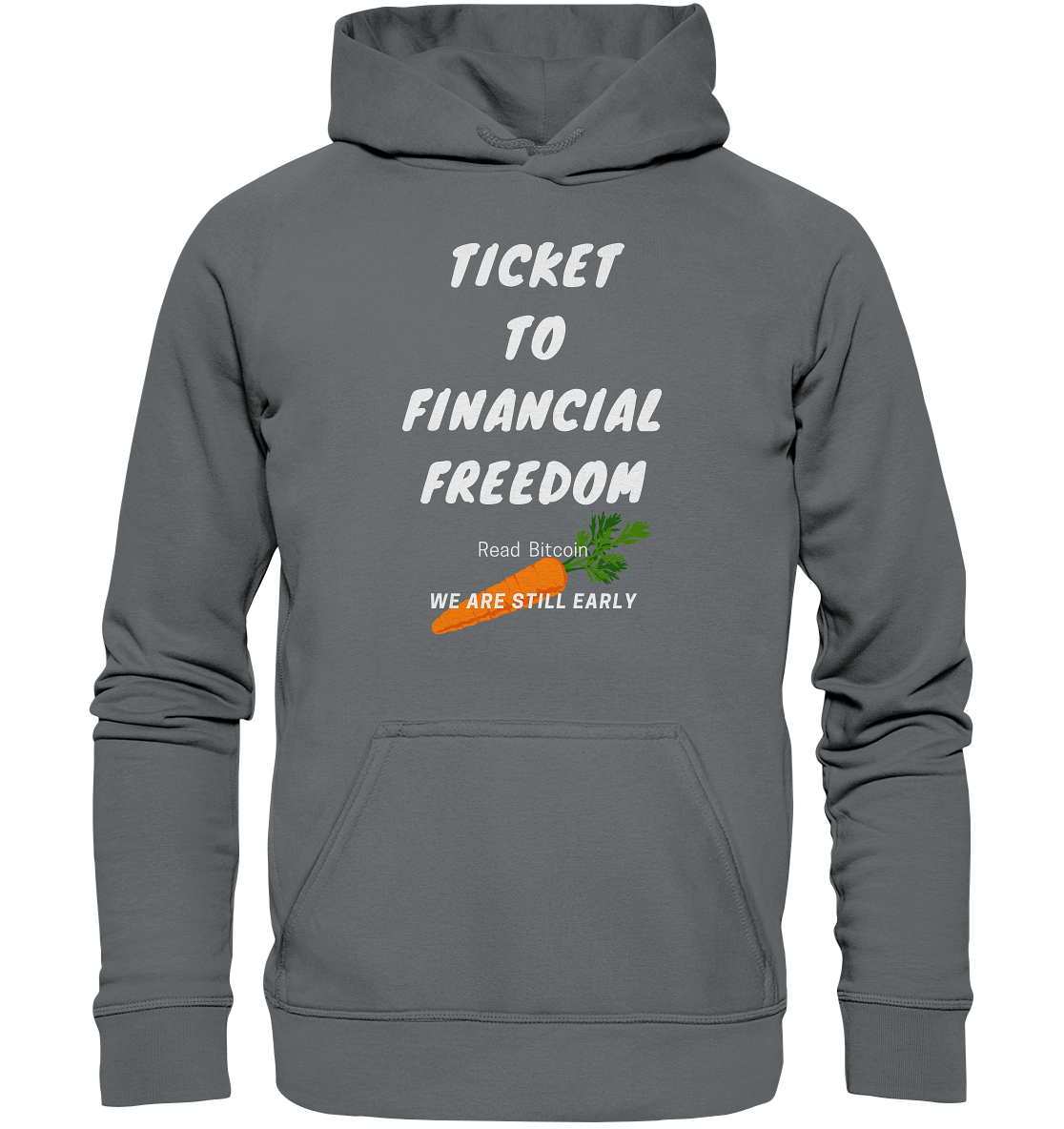 TICKET TO FINANCIAL FREEDOM (Carrot Version) Read Bitcoin - We are still early - LADIES COLLECTION 21% automat. Rabatt bis zum Halving 2024    - Basic Unisex Hoodie