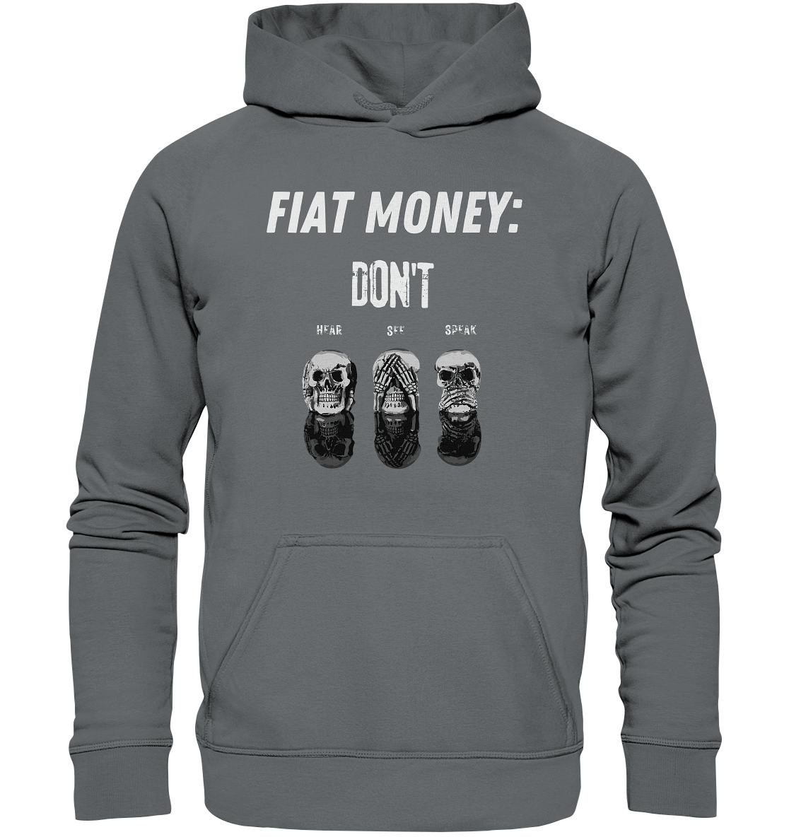 FIAT MONEY: - SKULLS - DON´T HEAR, SEE, SPEAK  (Ladies Collection 21% Rabatt bis zum Halving 2024)   - Basic Unisex Hoodie