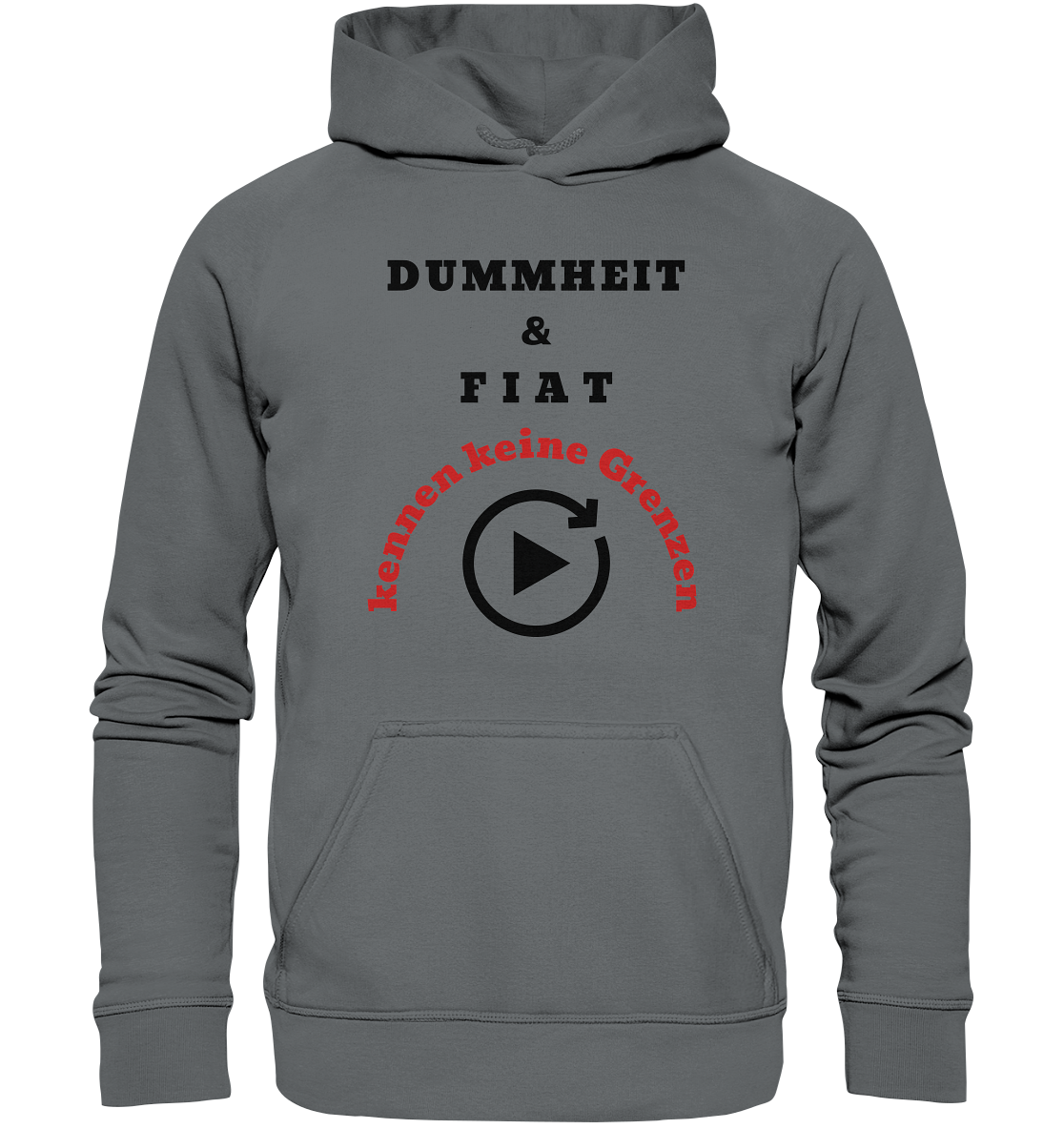 DUMMHEIT & FIAT kennen keine Grenzen (ROT) # PLAYBUTTON UNENDLICH   - Basic Unisex Hoodie