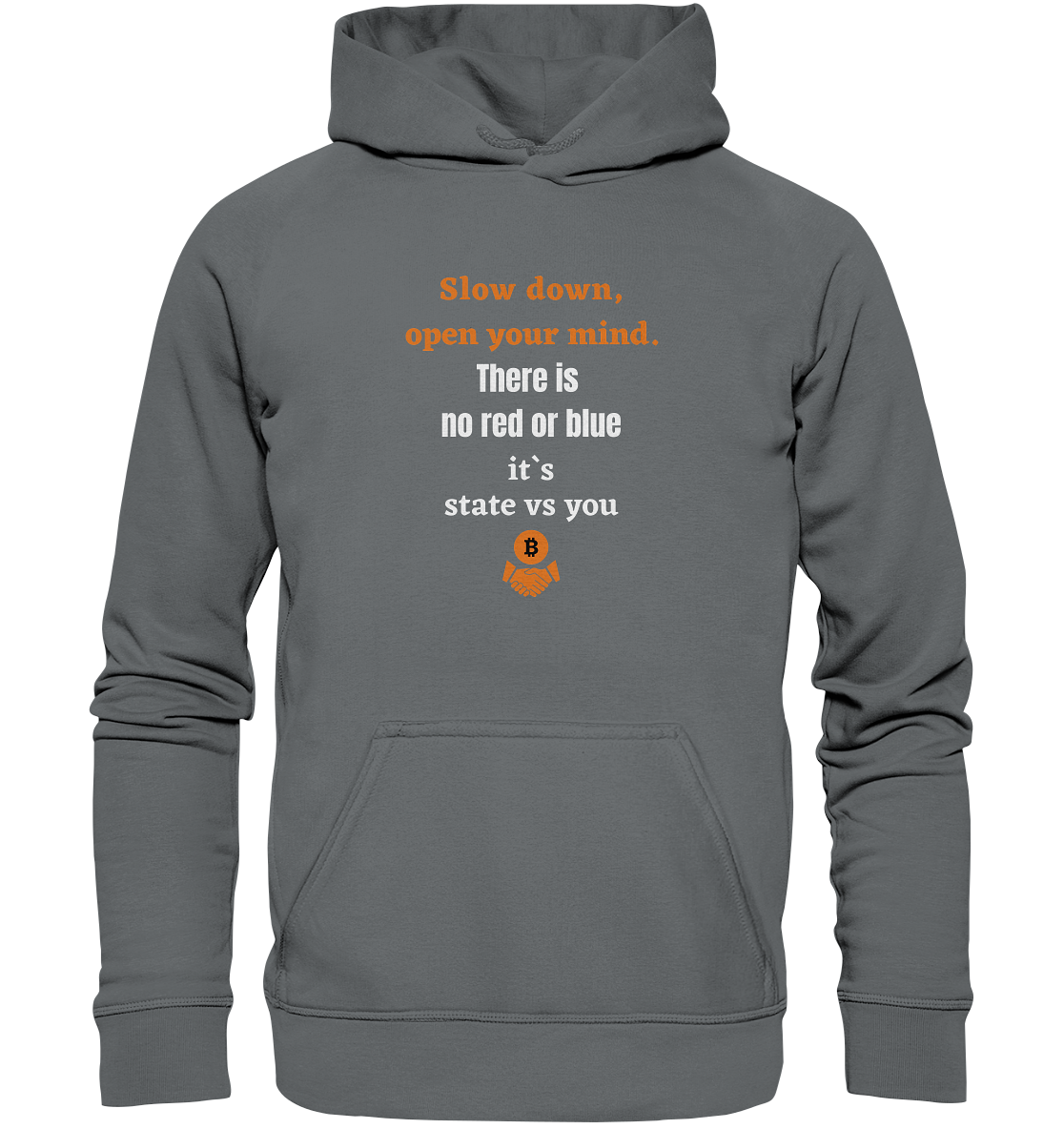 Slow down, open your mind. There is no red or blue, it`s always...  (Ladies 21% Rabatt bis zum Halving 2024) - Basic Unisex Hoodie