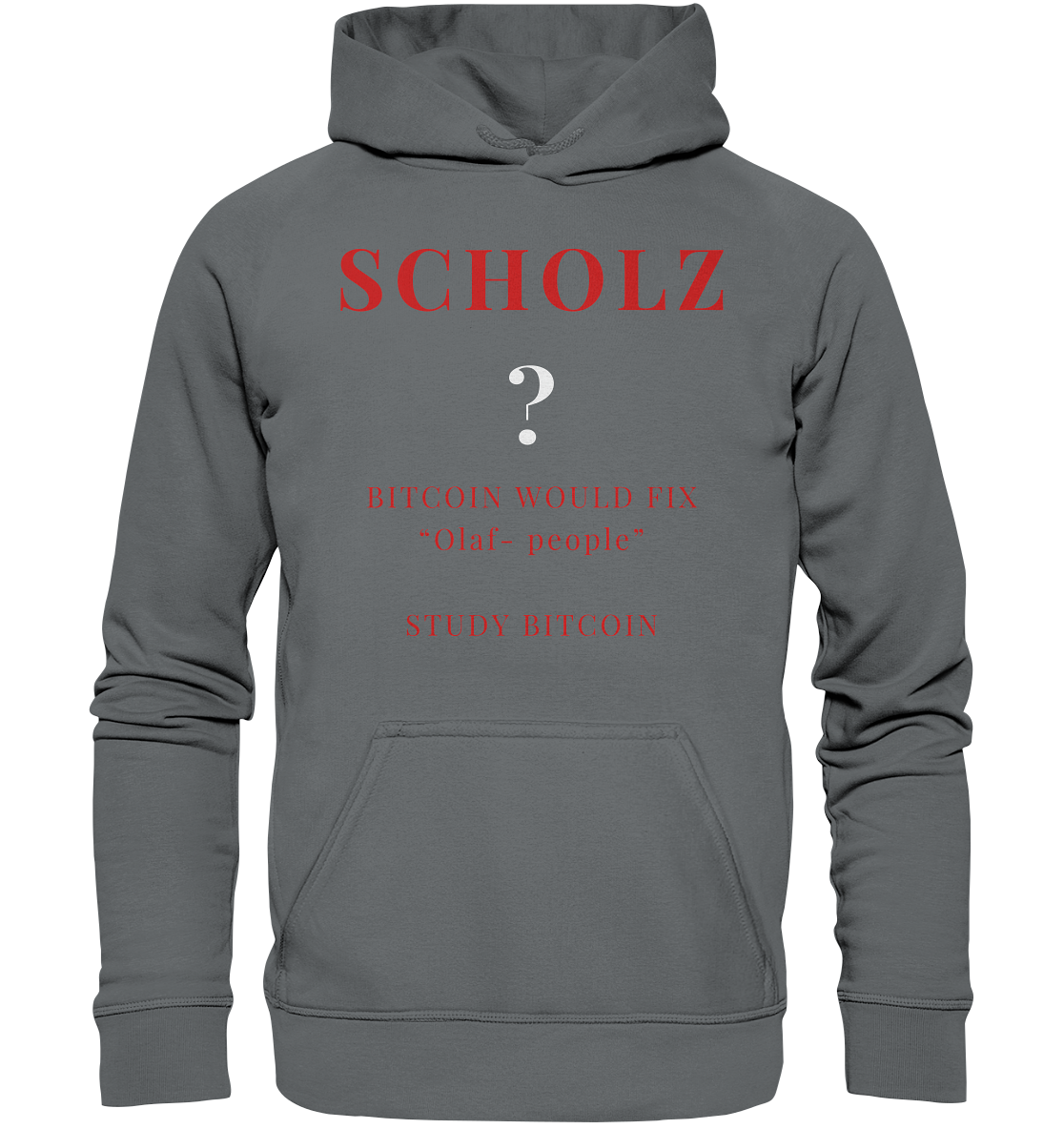 SCHOLZ ? BITCOIN WOULD FIX "Olaf people" - STUDY BITCOIN - Basic Unisex Hoodie