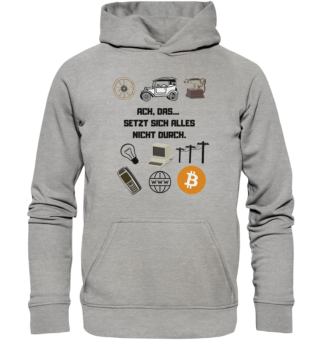 ACH, DAS... SETZT SICH ALLES NICHT DURCH. (Grafiken, BTC Symbol) - LADIES COLLECTION 21% automat. Rabatt bis zum Halving 2024  - Basic Unisex Hoodie