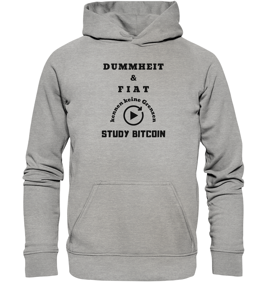 DUMMHEIT & FIAT KENNEN KEINE GRENZEN - STUDY BITCOIN # PLAYBUTTON UNENDLICH - Basic Unisex Hoodie