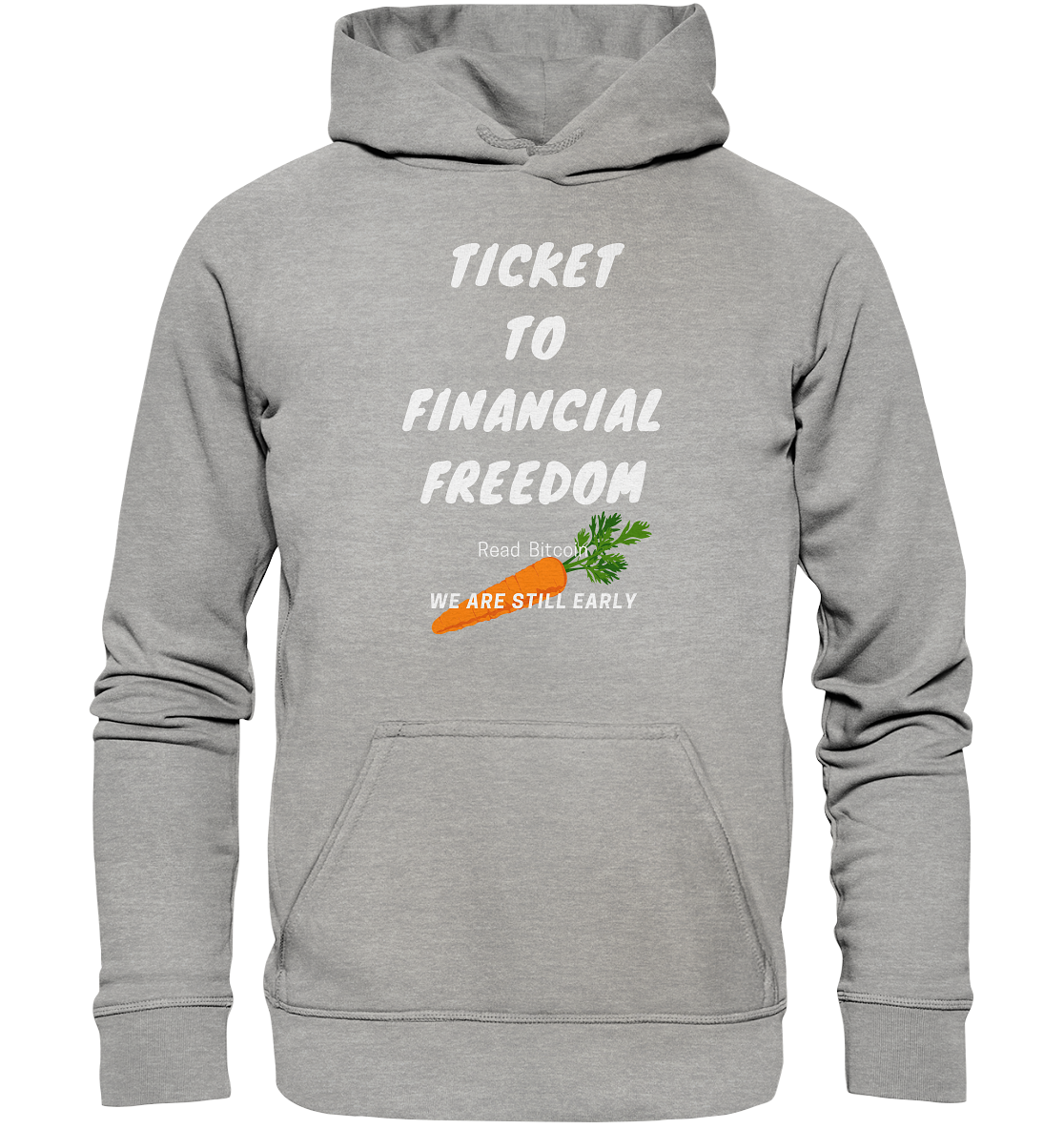 TICKET TO FINANCIAL FREEDOM (Carrot Version) Read Bitcoin - We are still early - LADIES COLLECTION 21% automat. Rabatt bis zum Halving 2024    - Basic Unisex Hoodie