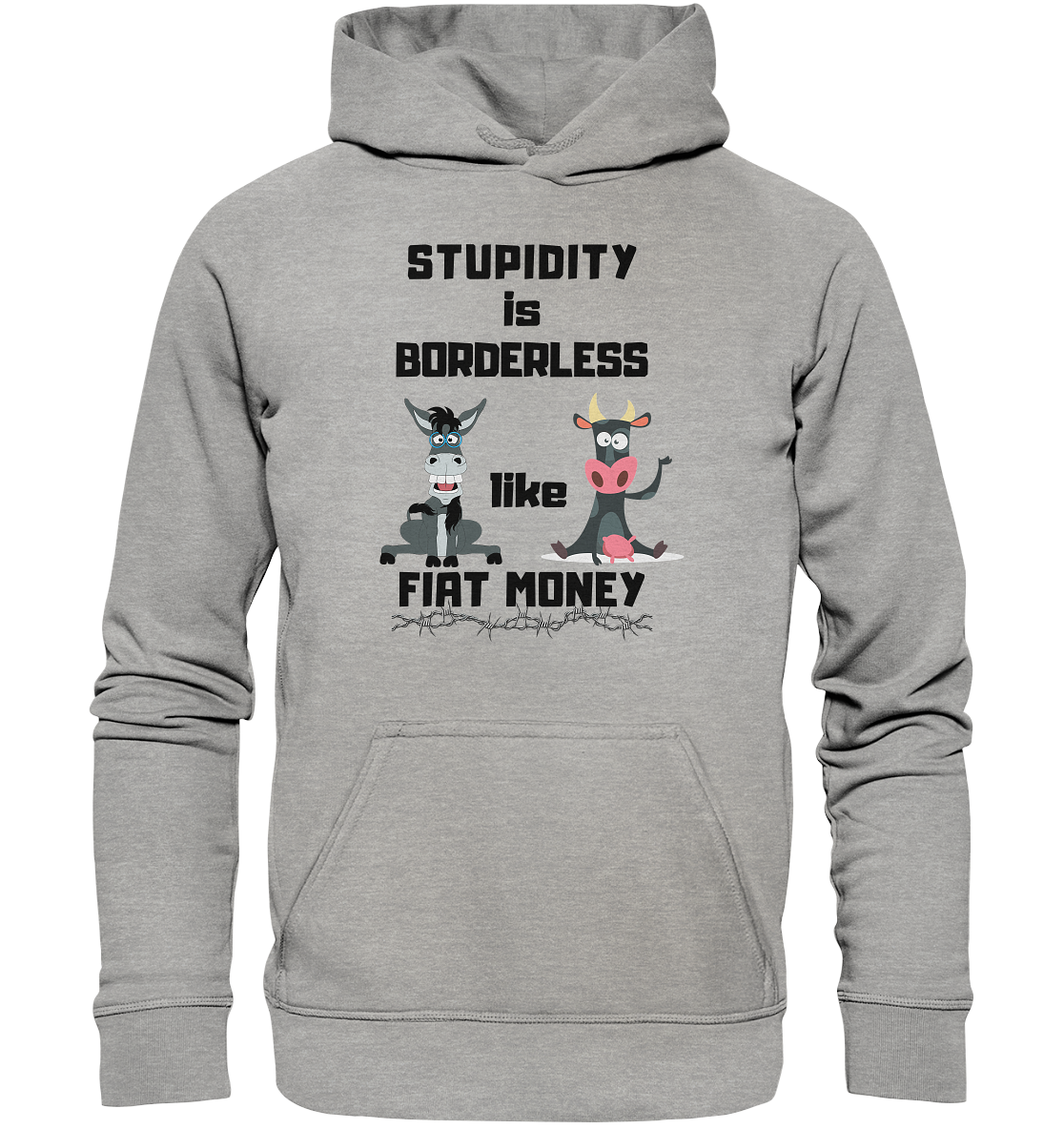 STUPIDITY is BORDERLESS like FIAT MONEY (Esel & Kuh support) - Basic Unisex Hoodie