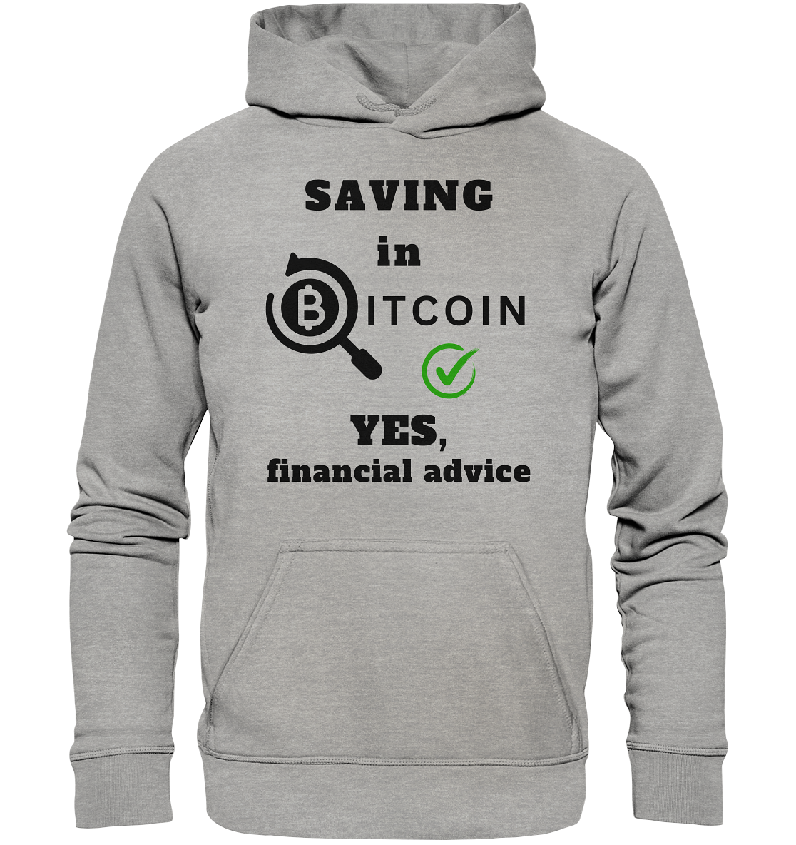 SAVING in BITCOIN - YES, financial advice (Version Lupe, grüner Haken)   - Basic Unisex Hoodie