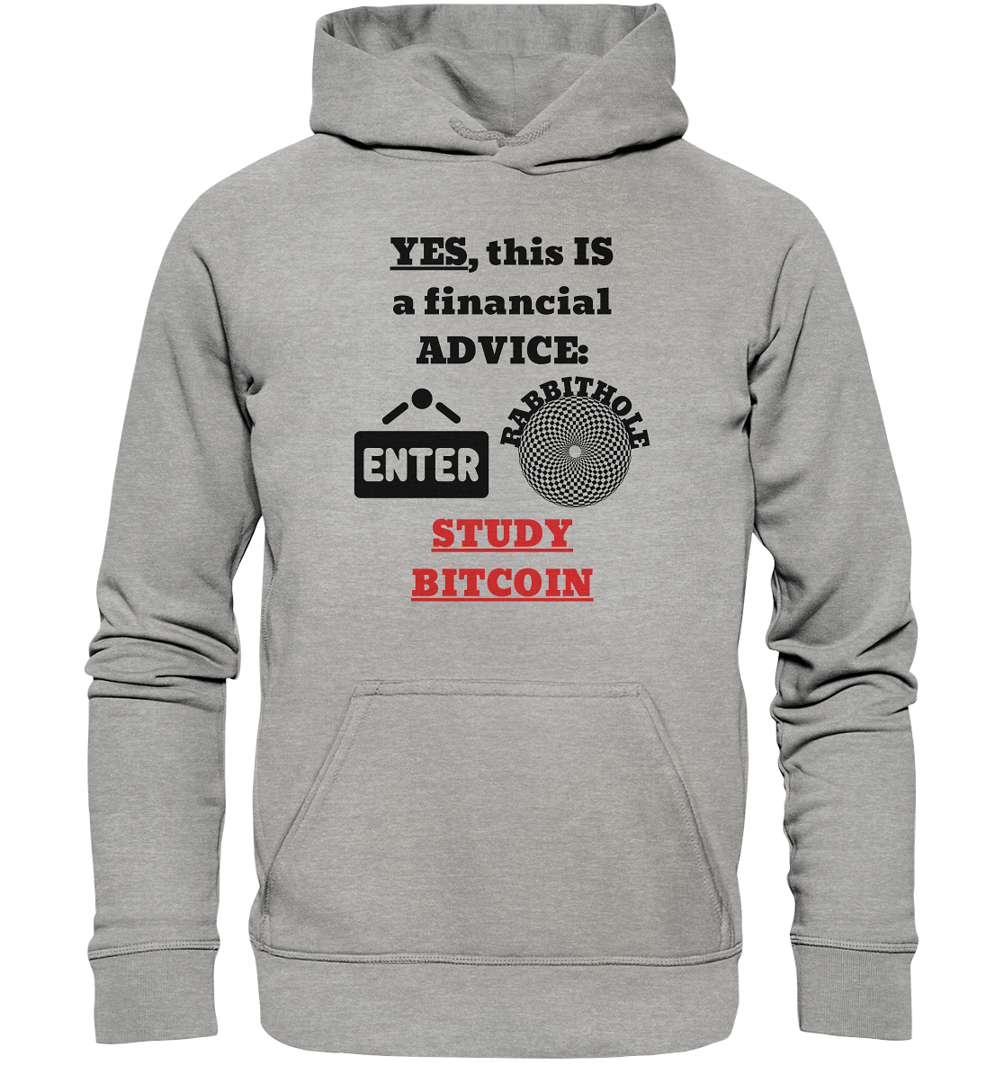 YES, this IS a financial ADVICE: ENTER - RABBITHOLE (Grafiken) - STUDY BITCOIN (Ladies Collection 21% Rabatt bis zum Halving 2024) - Basic Unisex Hoodie