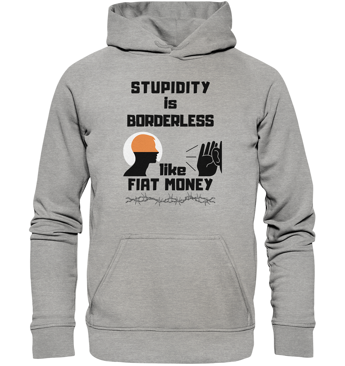 STUPIDITY is BORDERLESS like FIAT MONEY (Flüstern / Lauschen-Grafik) # Ladies Collection 21% Rabatt bis zum Halving 2024  - Basic Unisex Hoodie