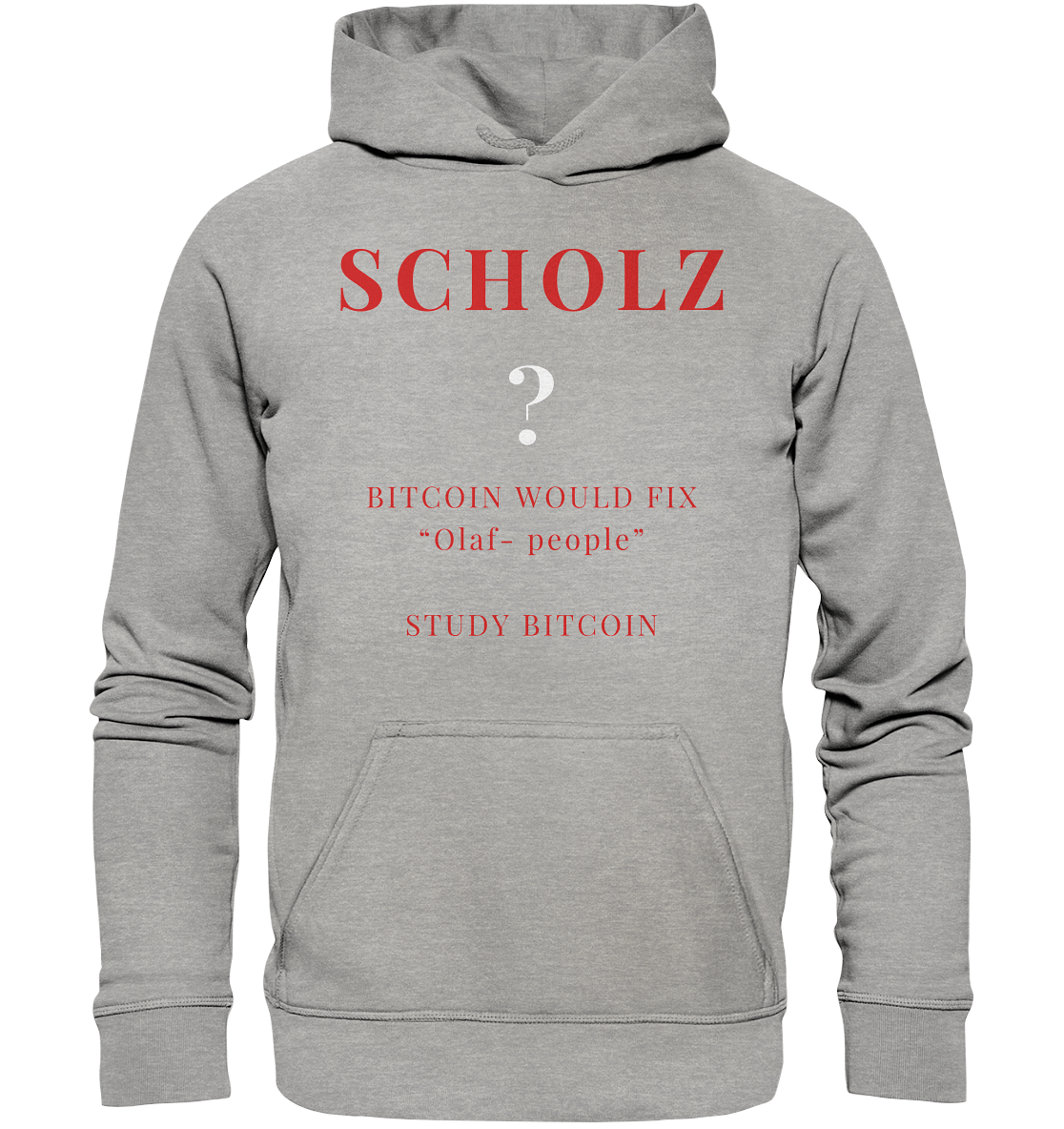 SCHOLZ ? BITCOIN WOULD FIX "Olaf people" - STUDY BITCOIN - Basic Unisex Hoodie