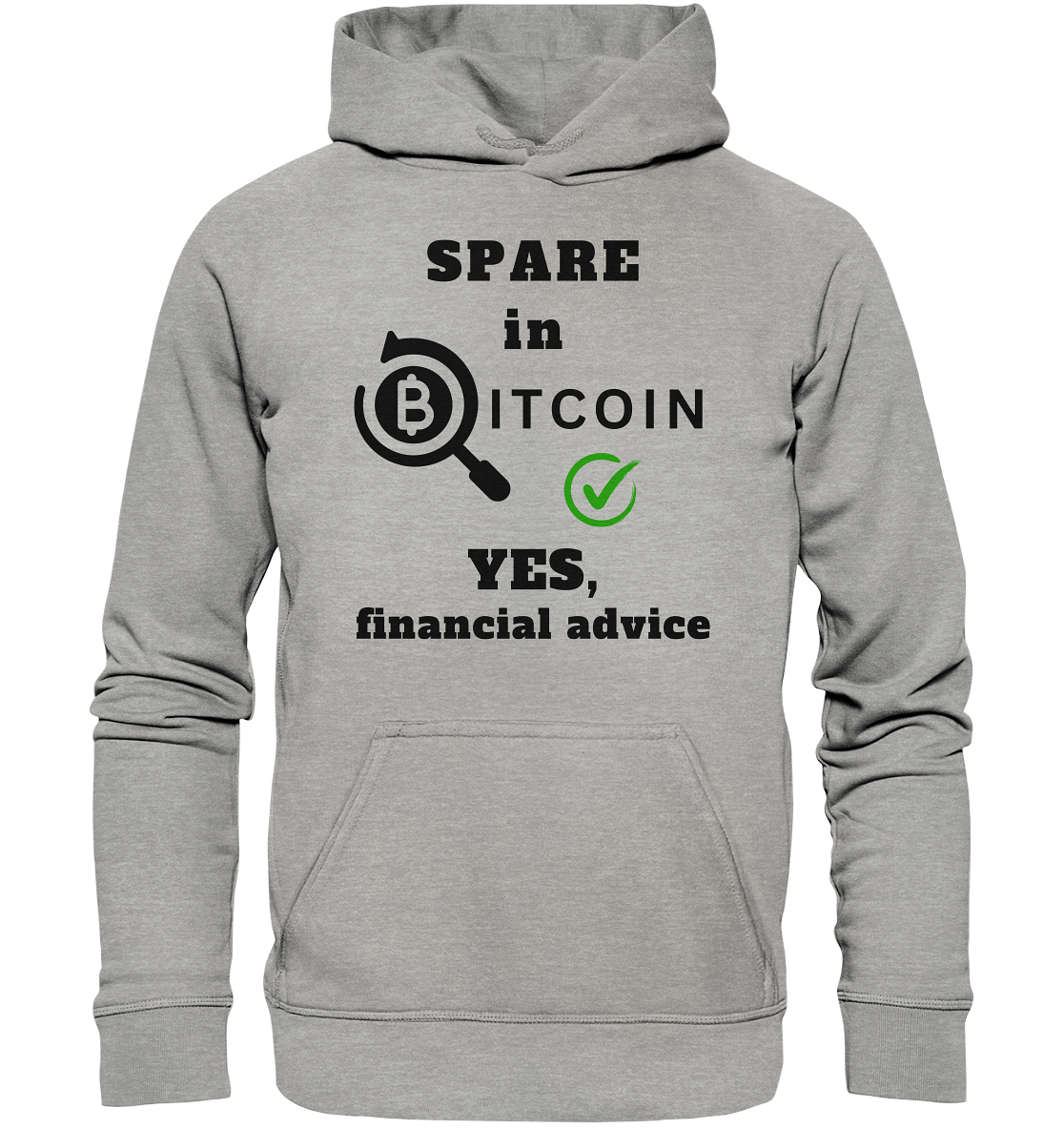 SPARE in BITCOIN - YES, financial advice (Version Lupe, grüner Haken)  - Basic Unisex Hoodie