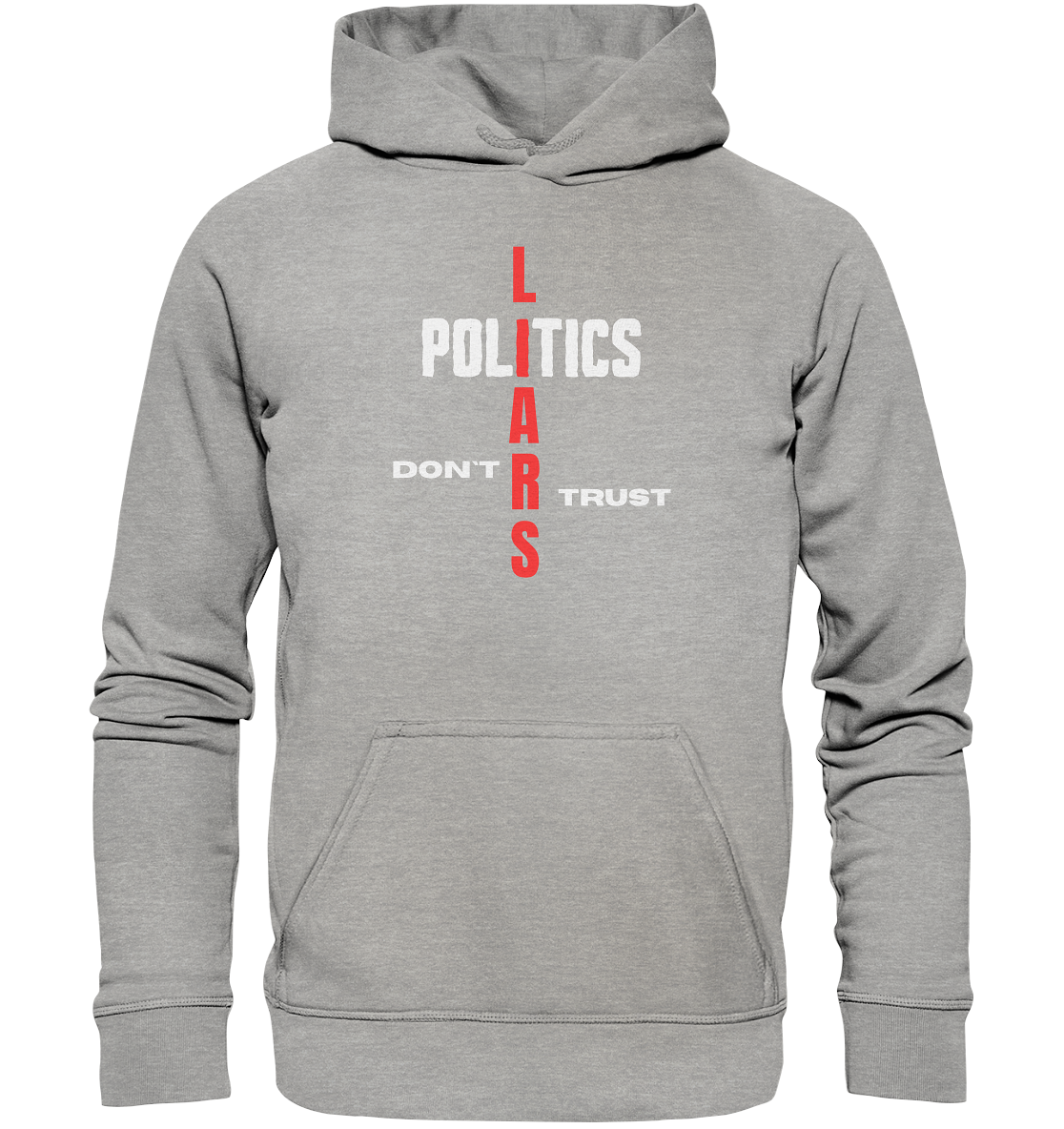 DON`T TRUST POLITICS, LIARS (Version 2) - Basic Unisex Hoodie