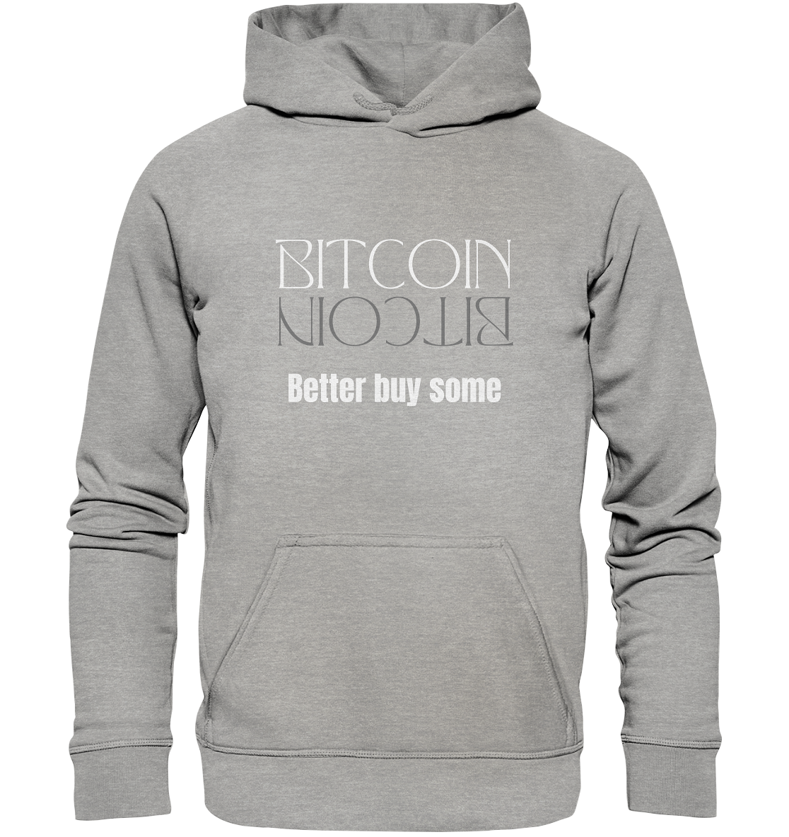 BITCOIN better buy some (Text only Version)  - Basic Unisex Hoodie