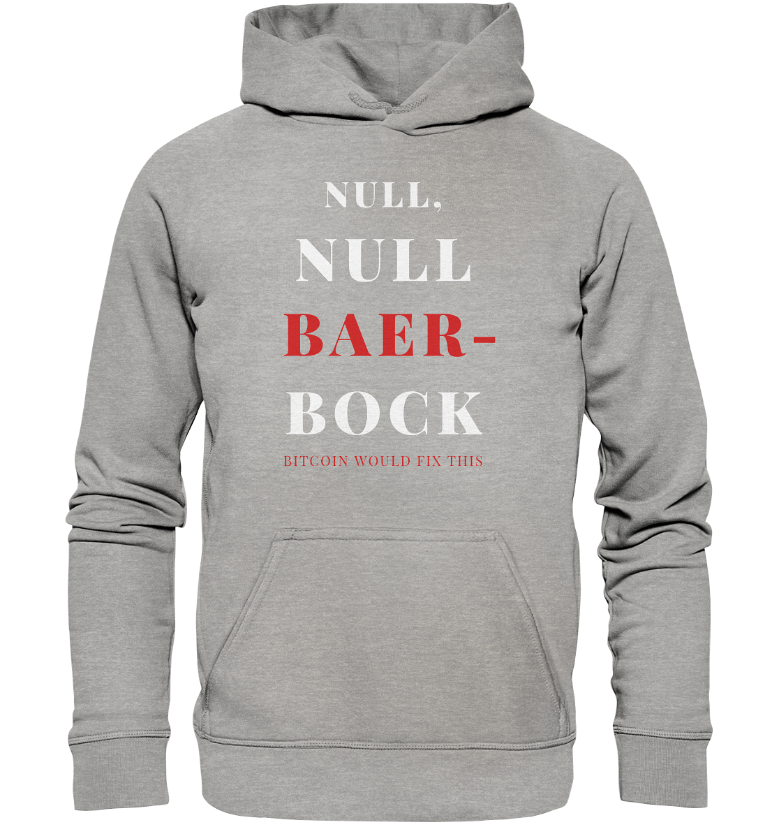 NULL, NULL BAER-BOCK ... BITCOIN WOULD FIX...  (Ladies Collection 21% Rabatt bis zum Halving 2024)   - Basic Unisex Hoodie