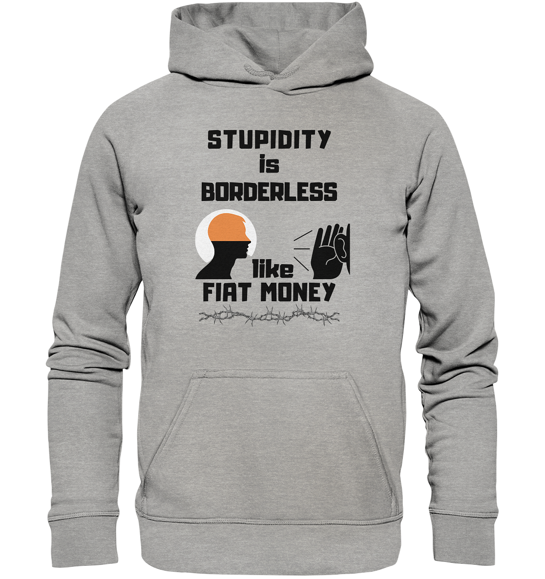 STUPIDITY is BORDERLESS  like FIAT MONEY (Flüstern / Lauschen Grafik)  - Basic Unisex Hoodie