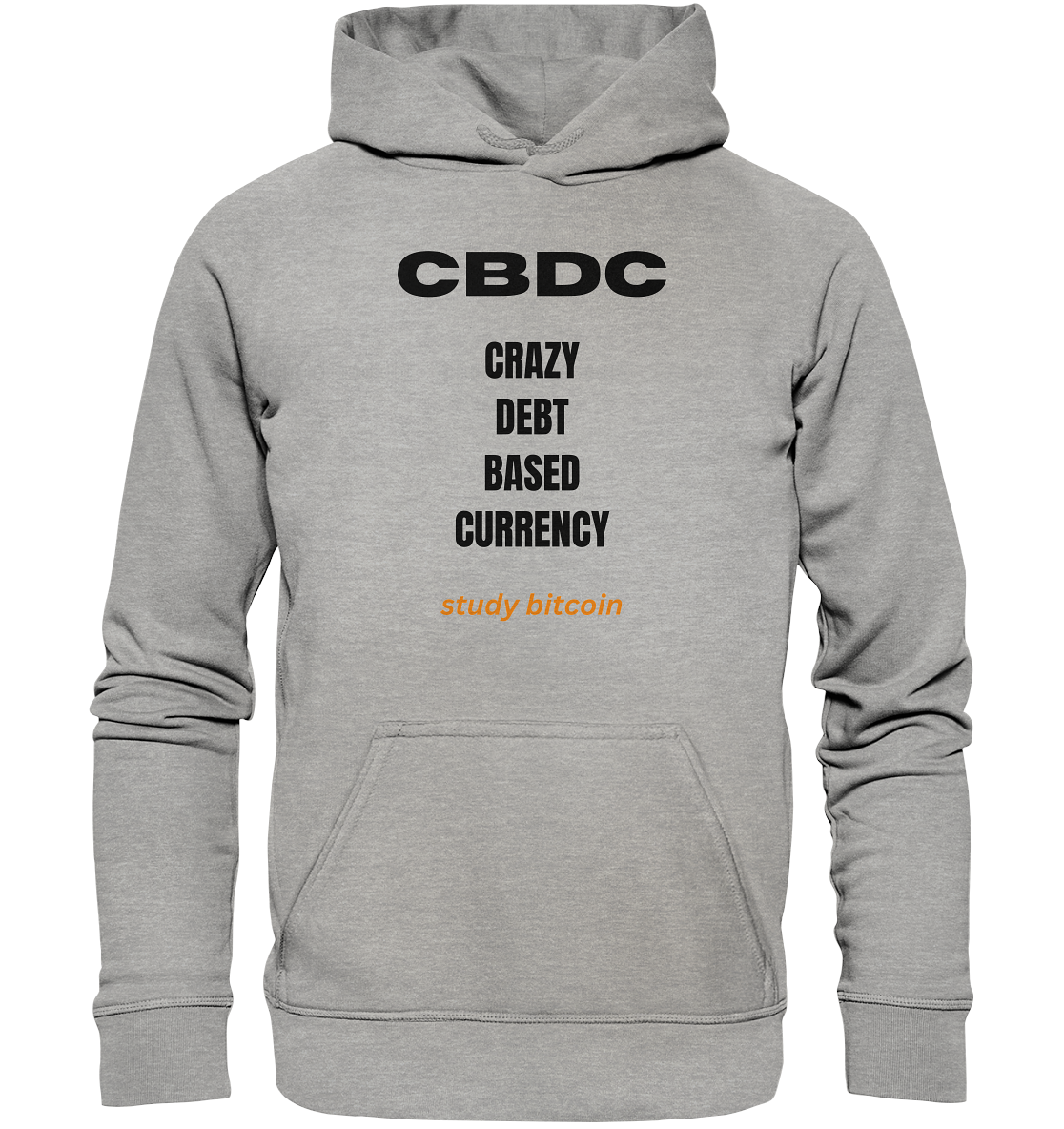 CBDC - CRAZY DEBT BASED CURRENCY - study bitcoin  - Basic Unisex Hoodie