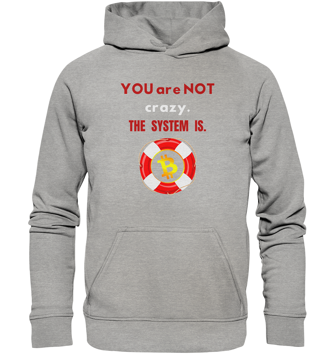 YOU are NOT crazy, THE SYSTEM IS. (BTC Rettungsring) - Basic Unisex Hoodie