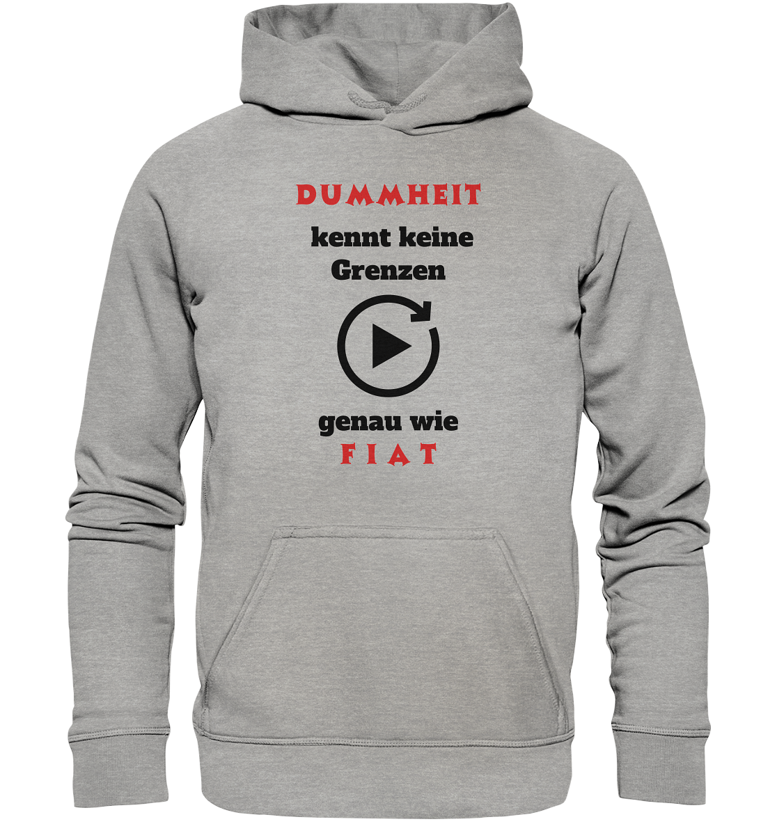 DUMMHEIT (ROT) kennt keine Grenzen - genau wie FIAT (ROT) # PLAYBUTTON UNENDLICH  - Basic Unisex Hoodie