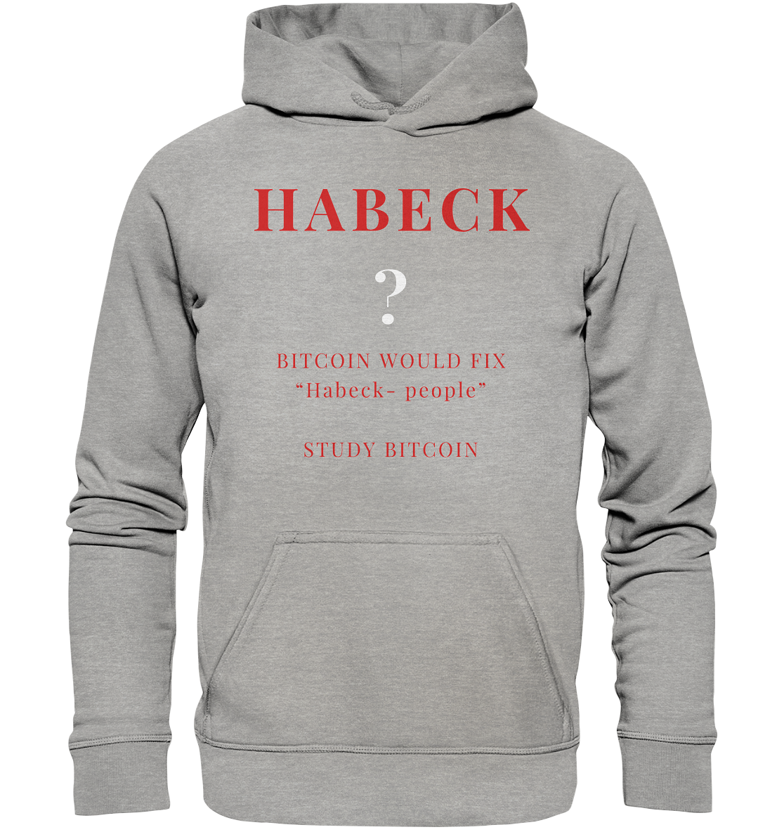 HABECK ? BITCOIN WOULD FIX "Habeck people" STUDY BITCOIN - (Ladies Collection 21% Rabatt bis zum Halving 2024) Kopie - Basic Unisex Hoodie