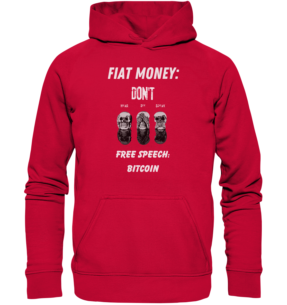 FIAT MONEY: DON´T HEAR, SEE, SPEAK - FREE SPEECH: BITCOIN  (Ladies Collection 21% Rabatt bis zum Halving 2024)  - Basic Unisex Hoodie