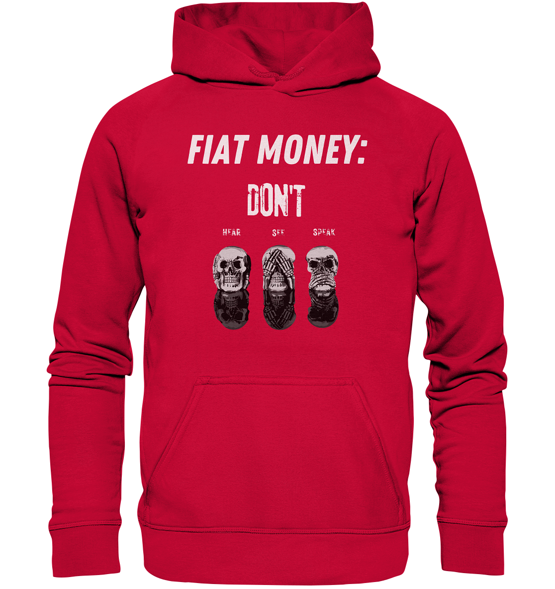 FIAT MONEY: - SKULLS - DON´T HEAR, SEE, SPEAK  (Ladies Collection 21% Rabatt bis zum Halving 2024)   - Basic Unisex Hoodie