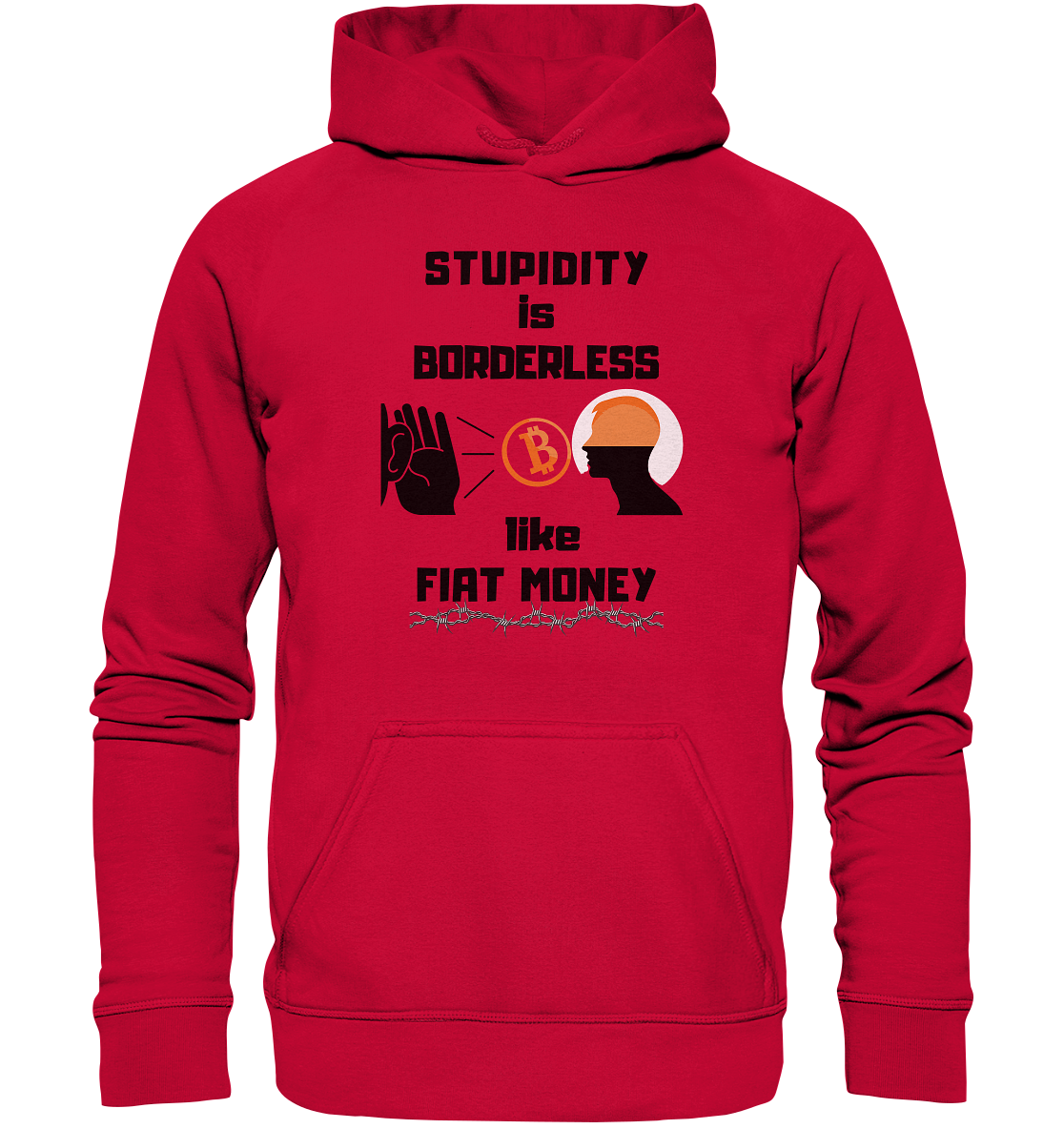 STUPIDITY is BORDERLESS  like FIAT MONEY (Flüstern - BTC - Lauschen Grafik Vers. 2)   - Basic Unisex Hoodie