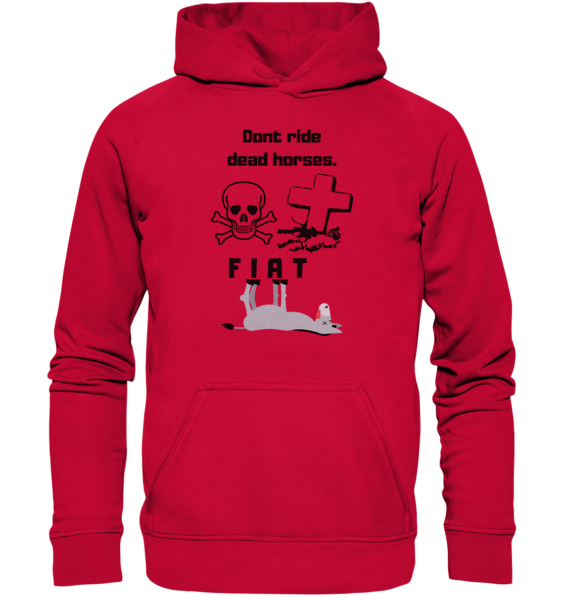 DON`T RIDE DEAD HORSES - FIAT (Grabstein, Totenkopf, Esel)  - Basic Unisex Hoodie