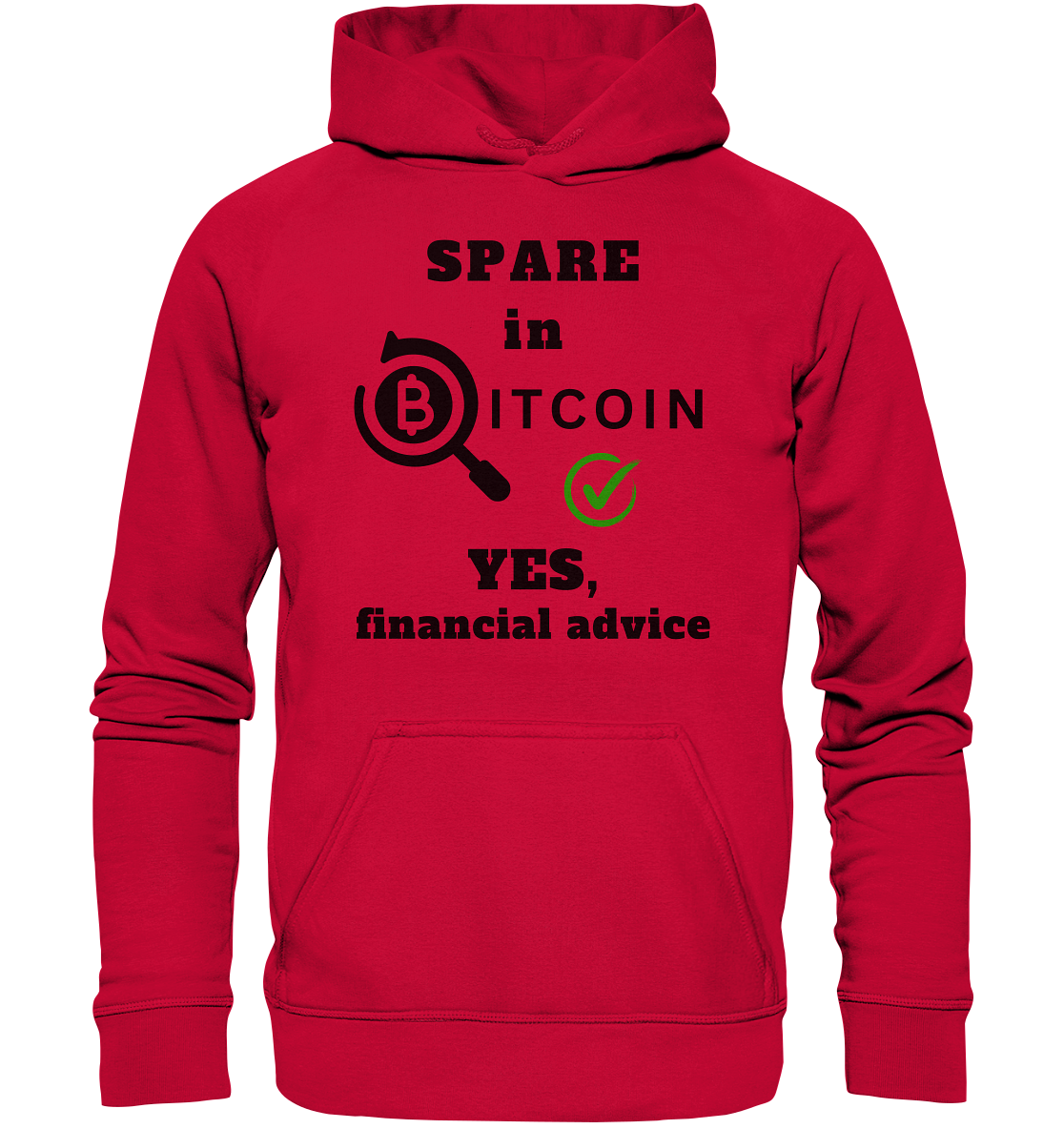 SPARE in BITCOIN - YES, financial advice (Version Lupe, grüner Haken)  - Basic Unisex Hoodie