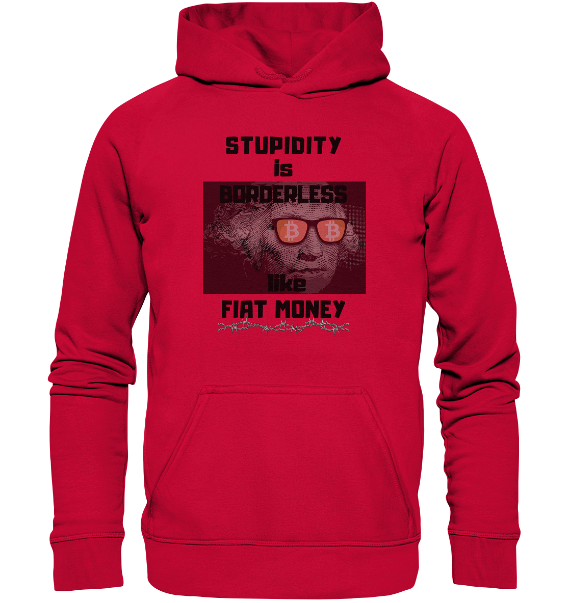 STUPIDITY is BORDERLESS like FIAT MONEY (G. Washington & BTC Brille) LADIES COLLECTION 21% automat. Rabatt bis zum Halving 2024  - Basic Unisex Hoodie