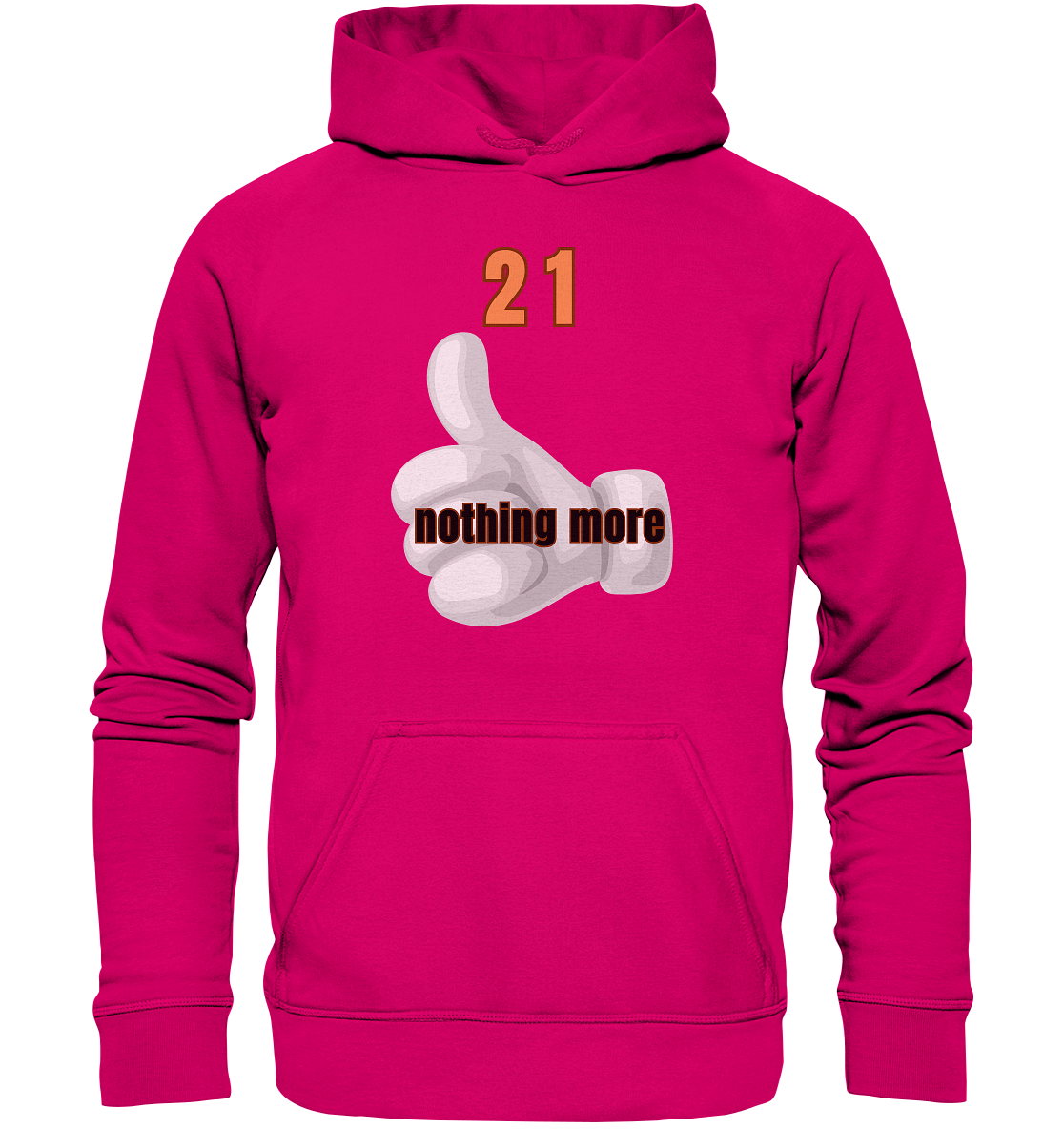 21 nothing more, thumb up - Organic Shirt - Basic Unisex Hoodie