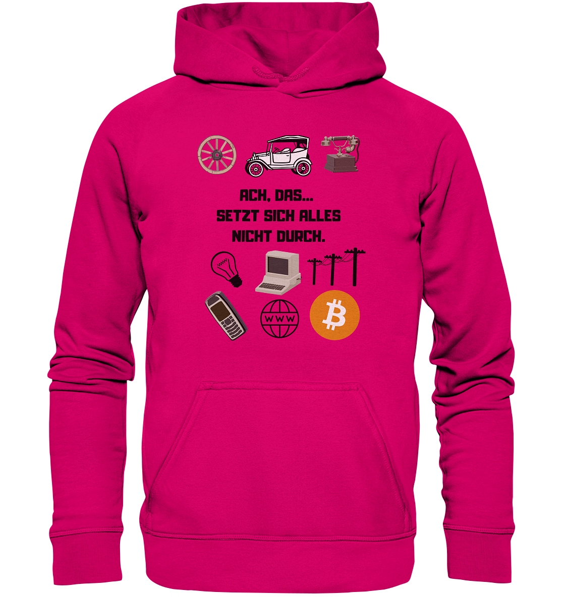 ACH, DAS... SETZT SICH ALLES NICHT DURCH. (Grafiken, BTC Symbol) - LADIES COLLECTION 21% automat. Rabatt bis zum Halving 2024  - Basic Unisex Hoodie