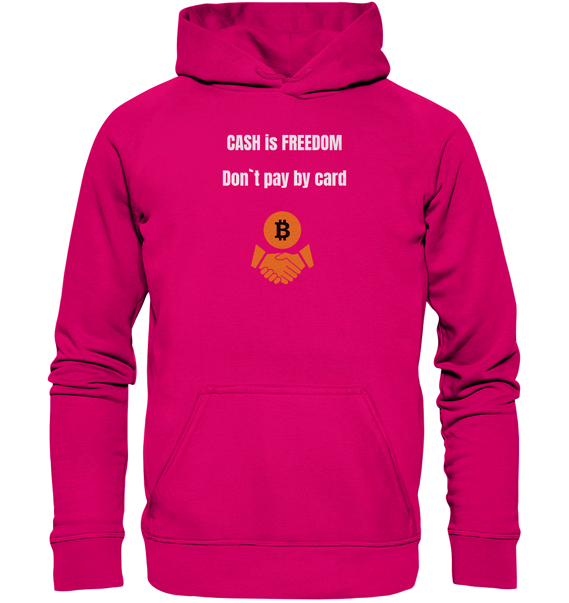 CASH is FREEDOM. Don`t pay by card (Ladies Collection 21% Rabatt bis zum Halving 2024)  Kopie - Basic Unisex Hoodie