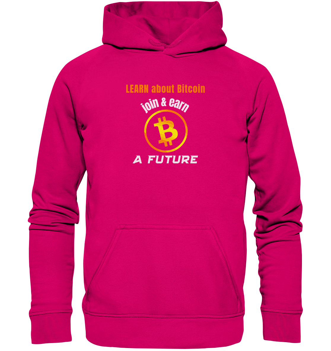 LEARN ABOUT BITCOIN - join & earn - A FUTURE - Basic Unisex Hoodie