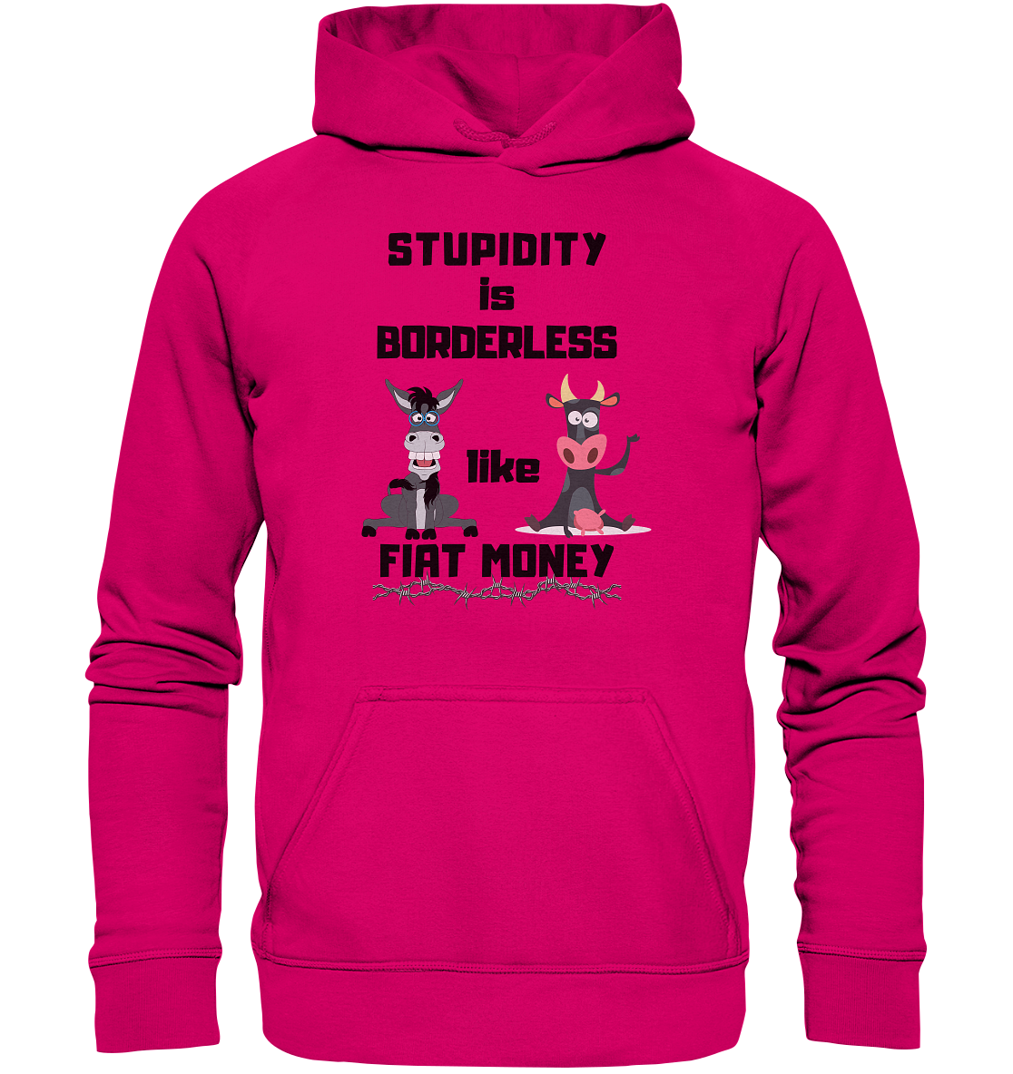 STUPIDITY is BORDERLESS like FIAT MONEY (Esel & Kuh support) - Basic Unisex Hoodie