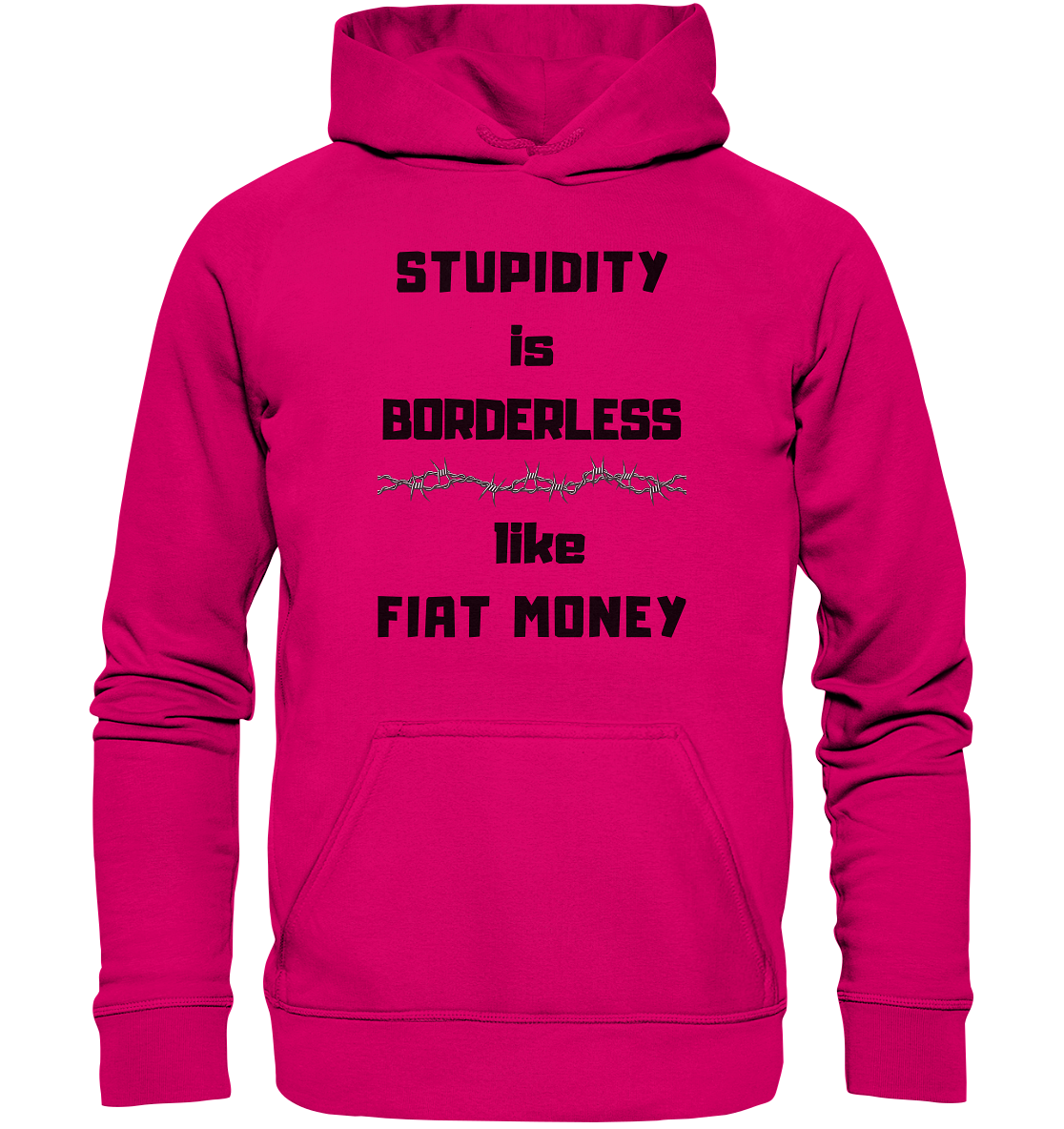 STUPIDITY is BORDERLESS like FIAT MONEY (Stacheldraht Grafik) # Ladies Collection 21% Rabatt bis zum Halving 2024 - Basic Unisex Hoodie