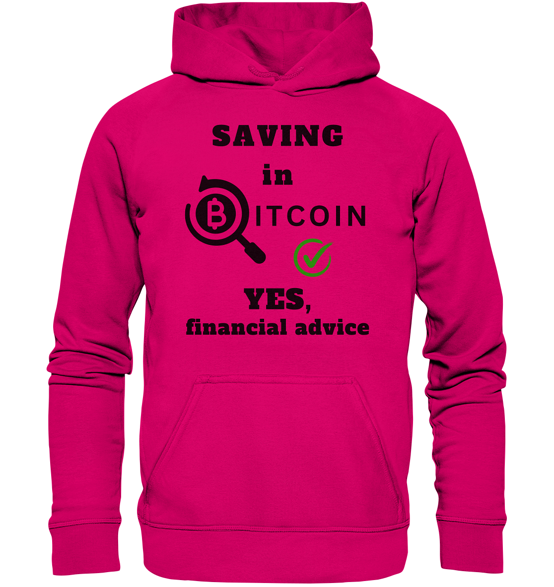 SAVING in BITCOIN - YES, financial advice (Version Lupe, grüner Haken)   - Basic Unisex Hoodie