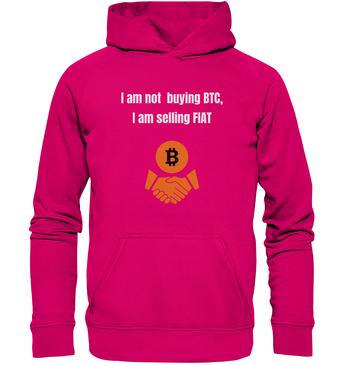 I am not buying BTC, I am selling FIAT (Ladies Collection 21% Rabatt bis zum Halving 2024)  - Basic Unisex Hoodie